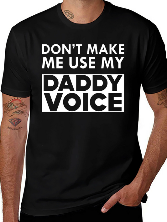 Daddy Voice T-Shirt - Humorous Novelty Tee