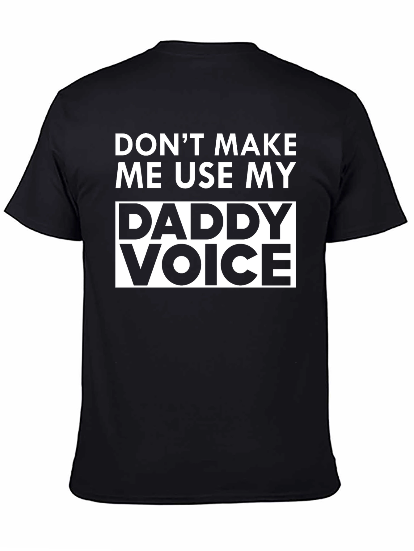 Daddy Voice T-Shirt - Humorous Novelty Tee