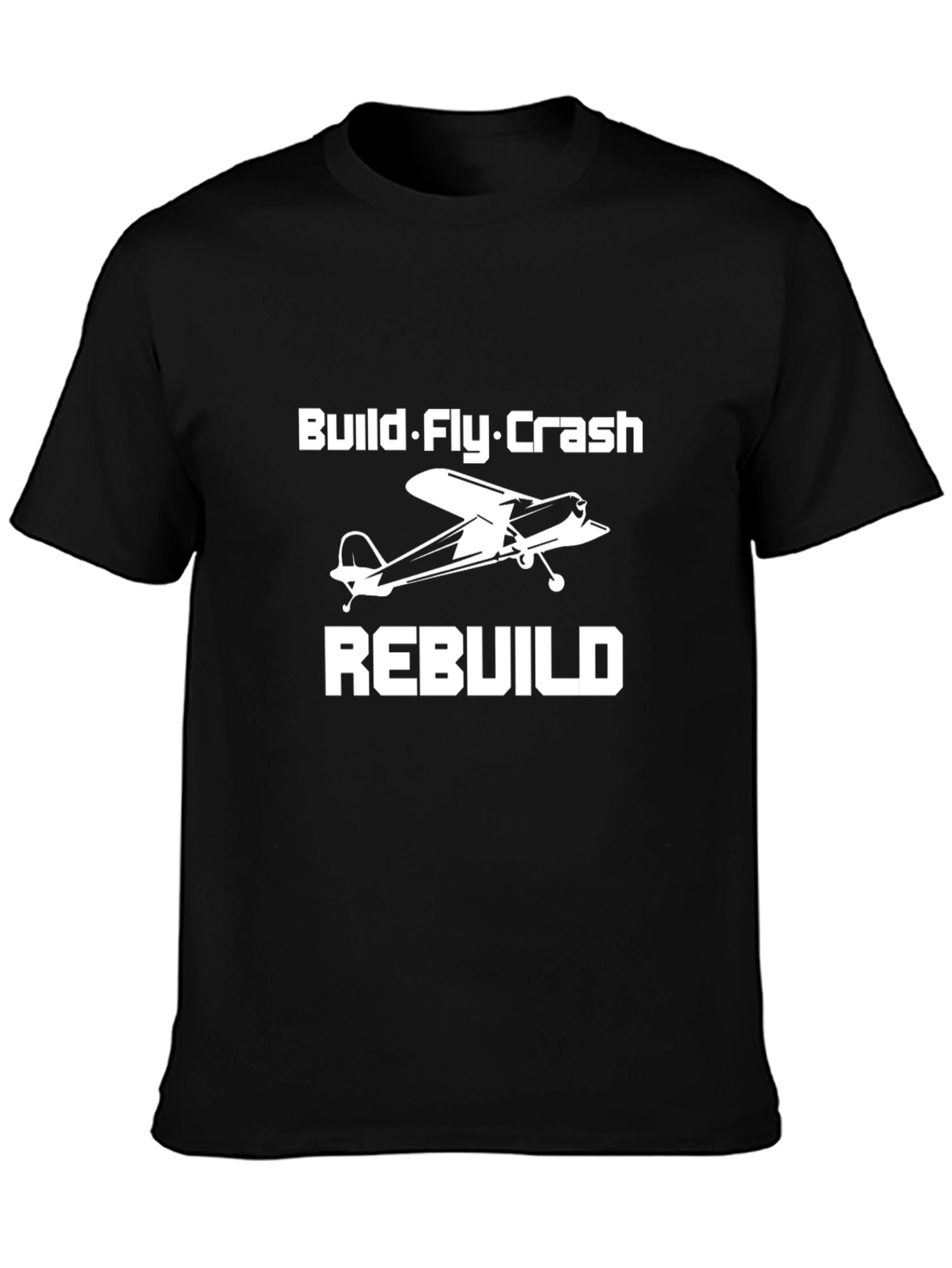 Build Fly Crash Rebuild Airplane T-Shirt
