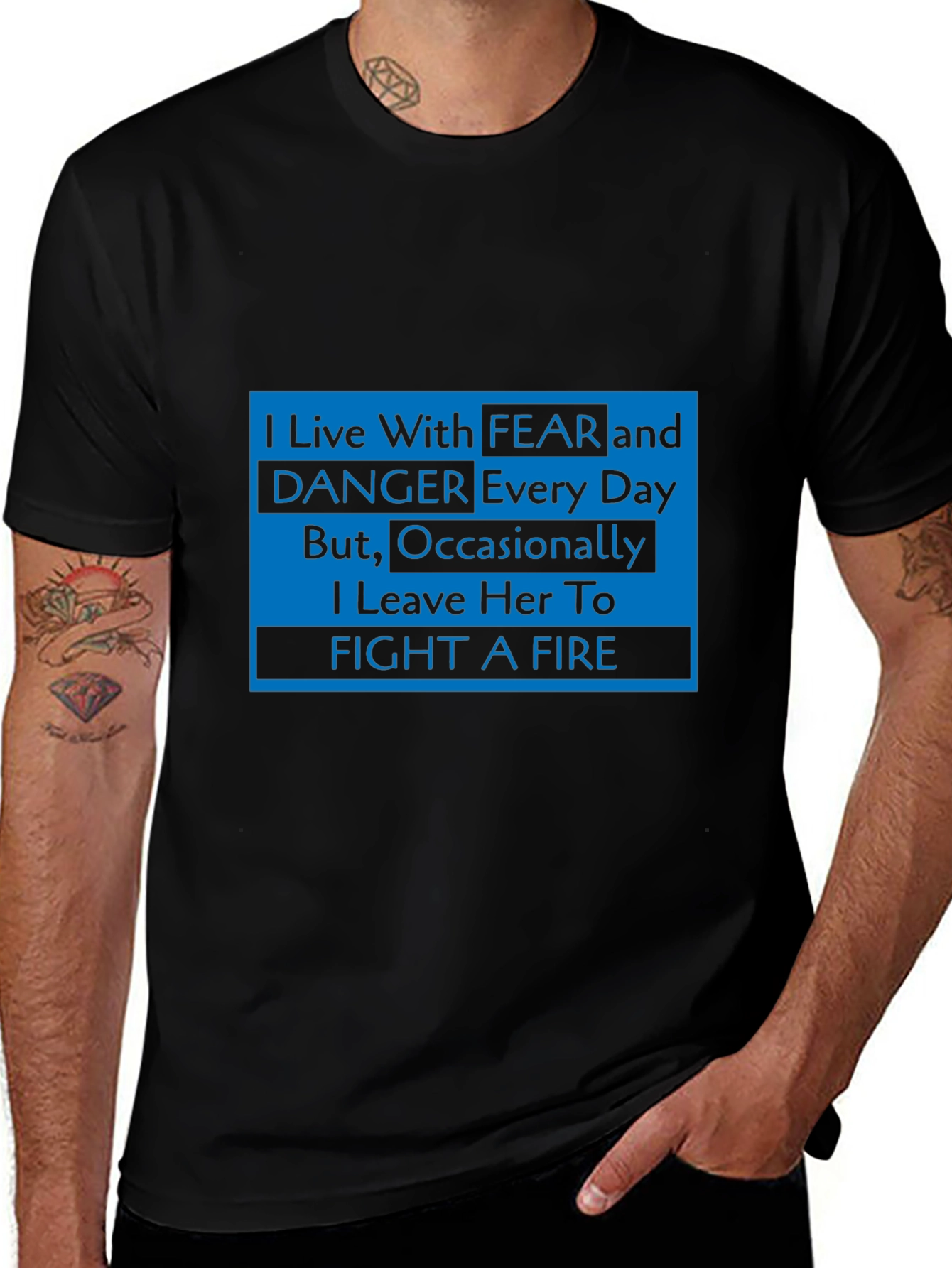 I Live With Fear Firefighter T-Shirt