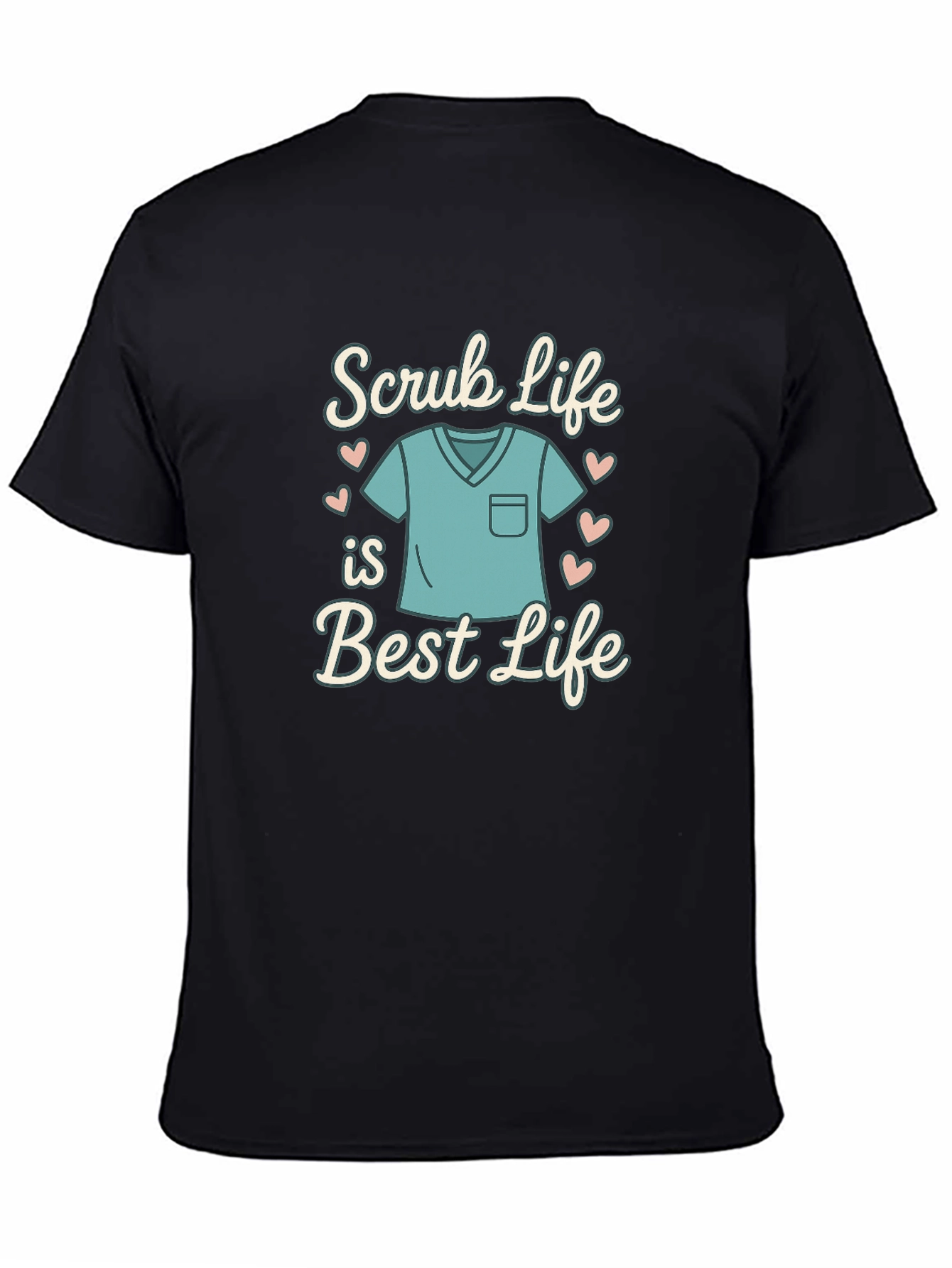 Scrub Life is Best Life T-Shirt - Medical Apparel