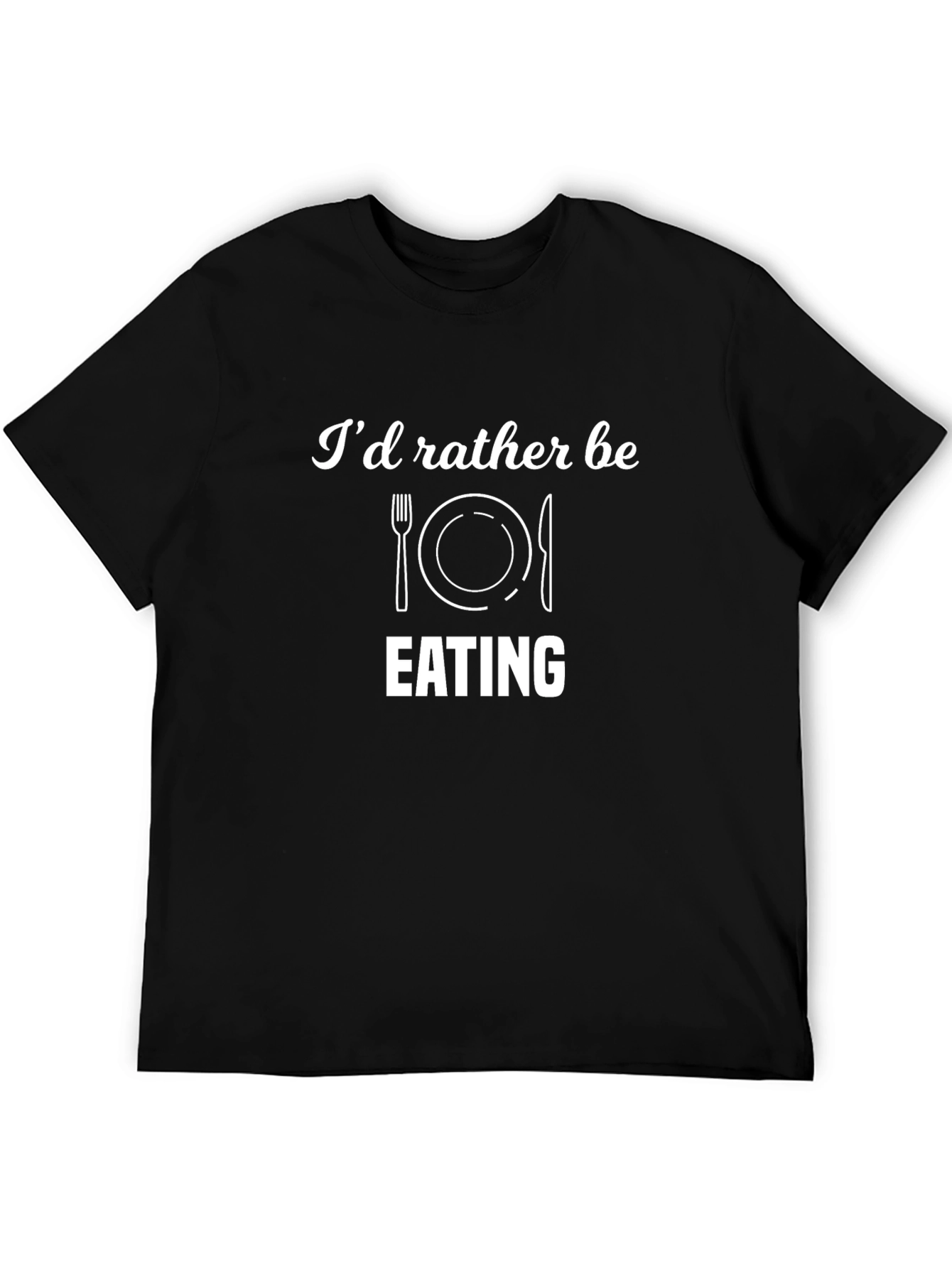 Id Rather Be Eating Funny Graphic T-Shirt
