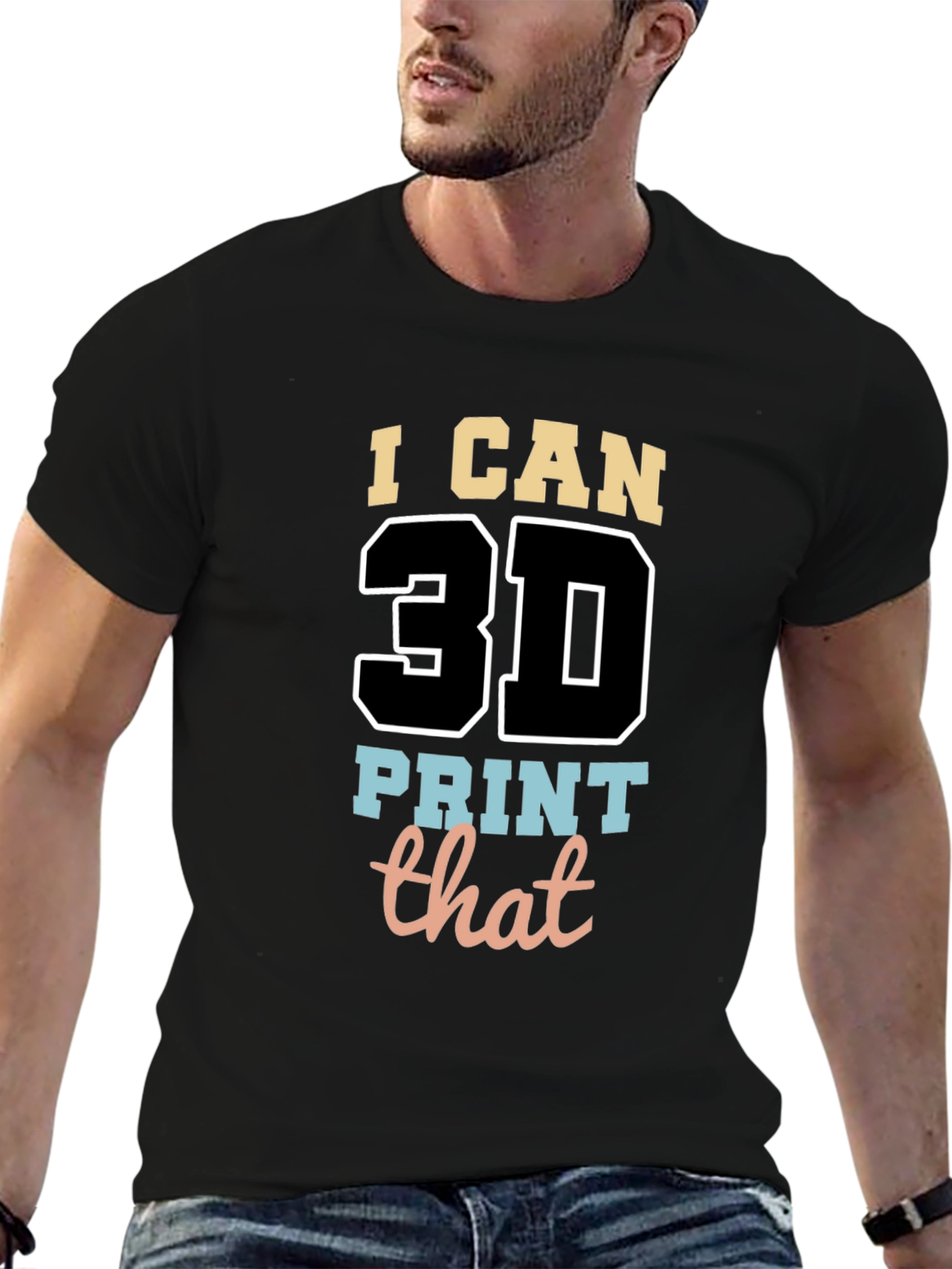 I Can 3D Print That T-Shirt - Black