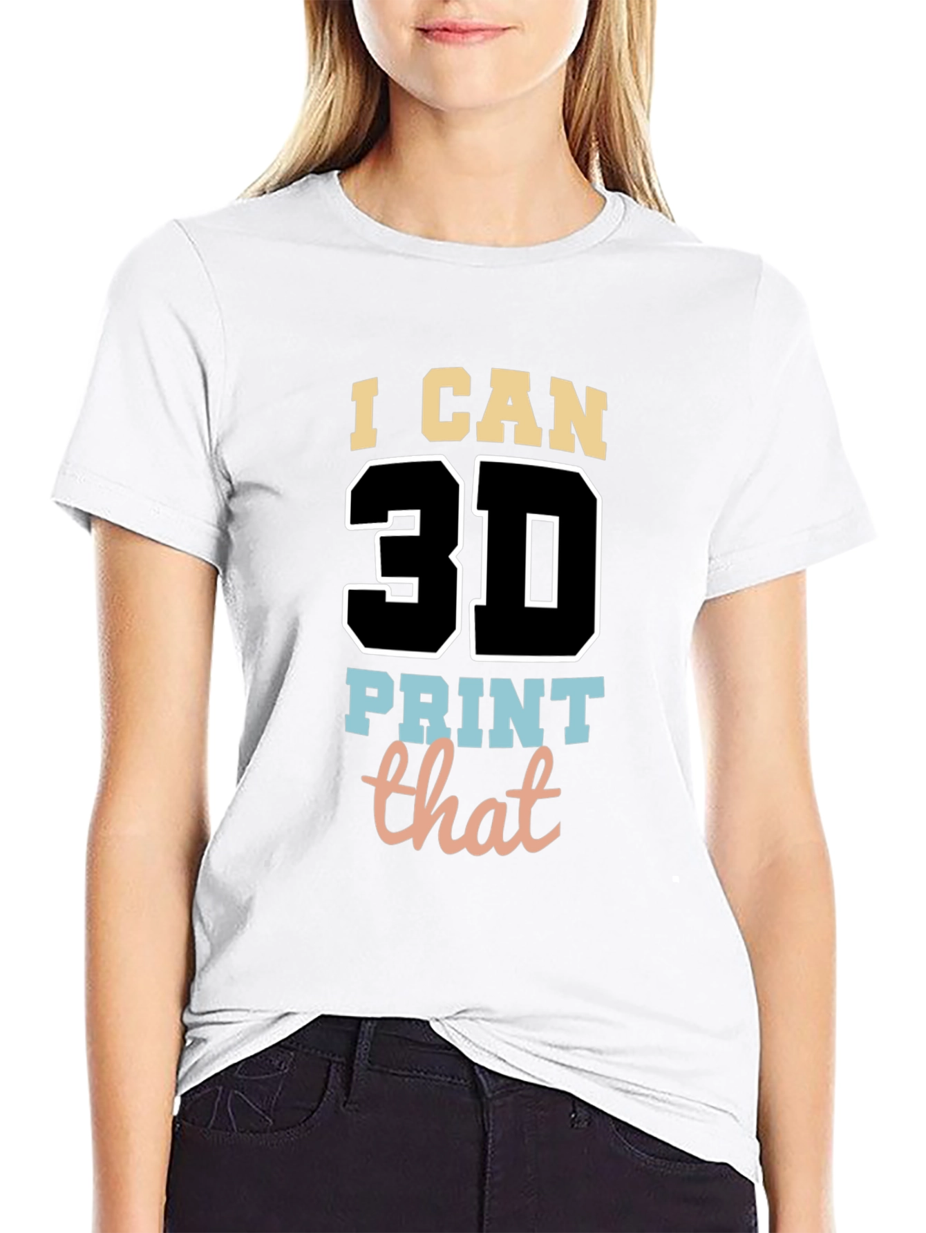 I Can 3D Print That T-Shirt - Black