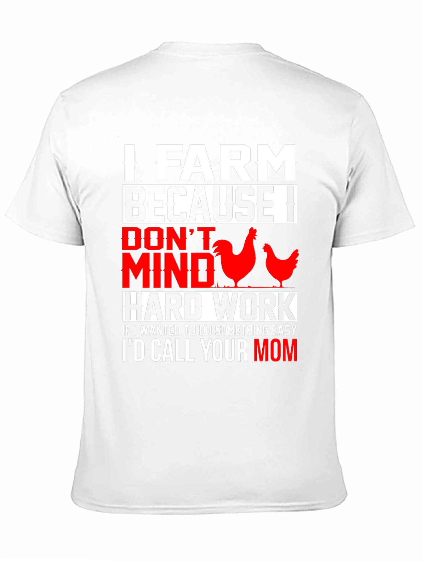 I Farm Because T-Shirt: Funny Farmer Gift
