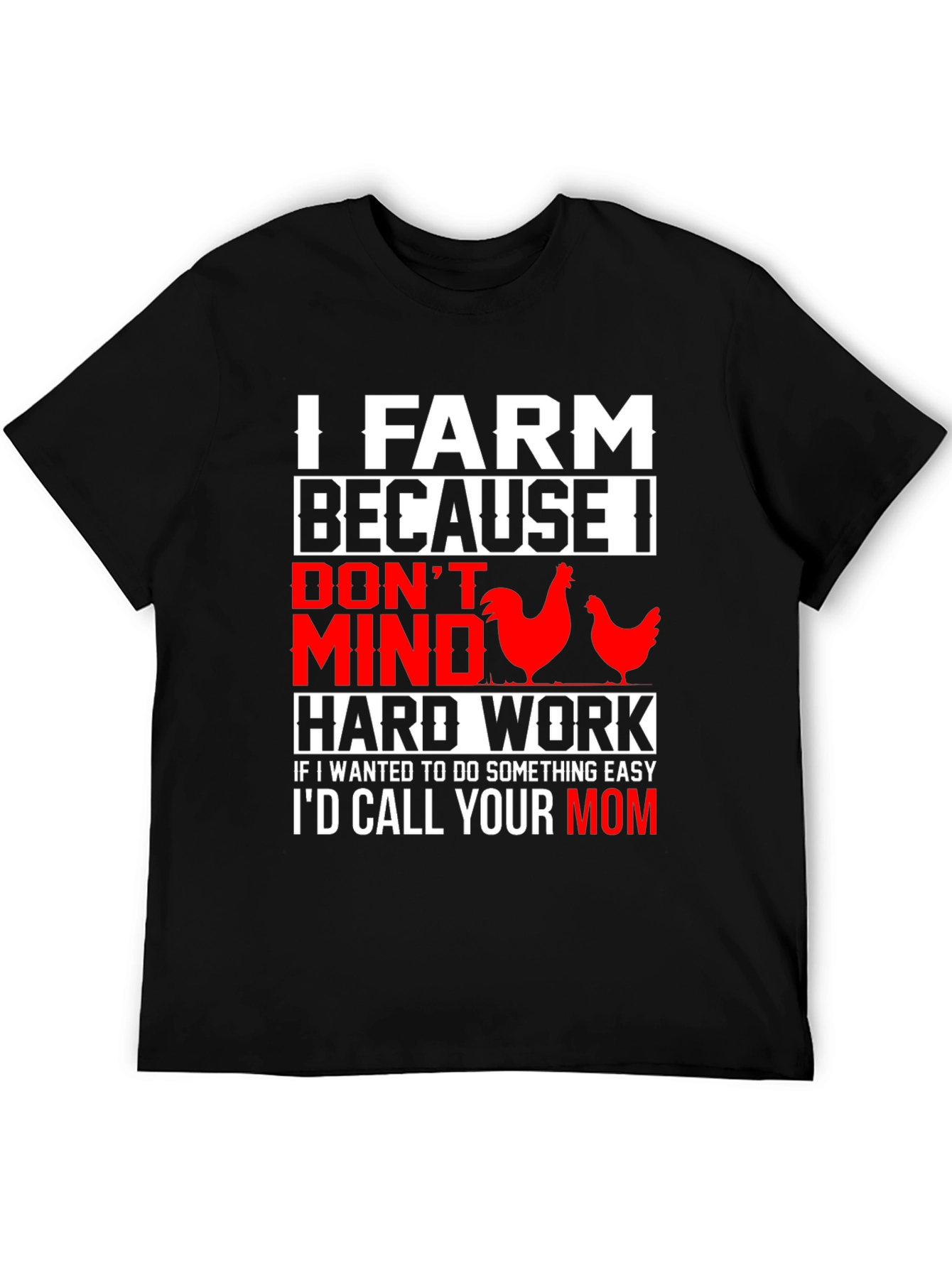 I Farm Because T-Shirt: Funny Farmer Gift