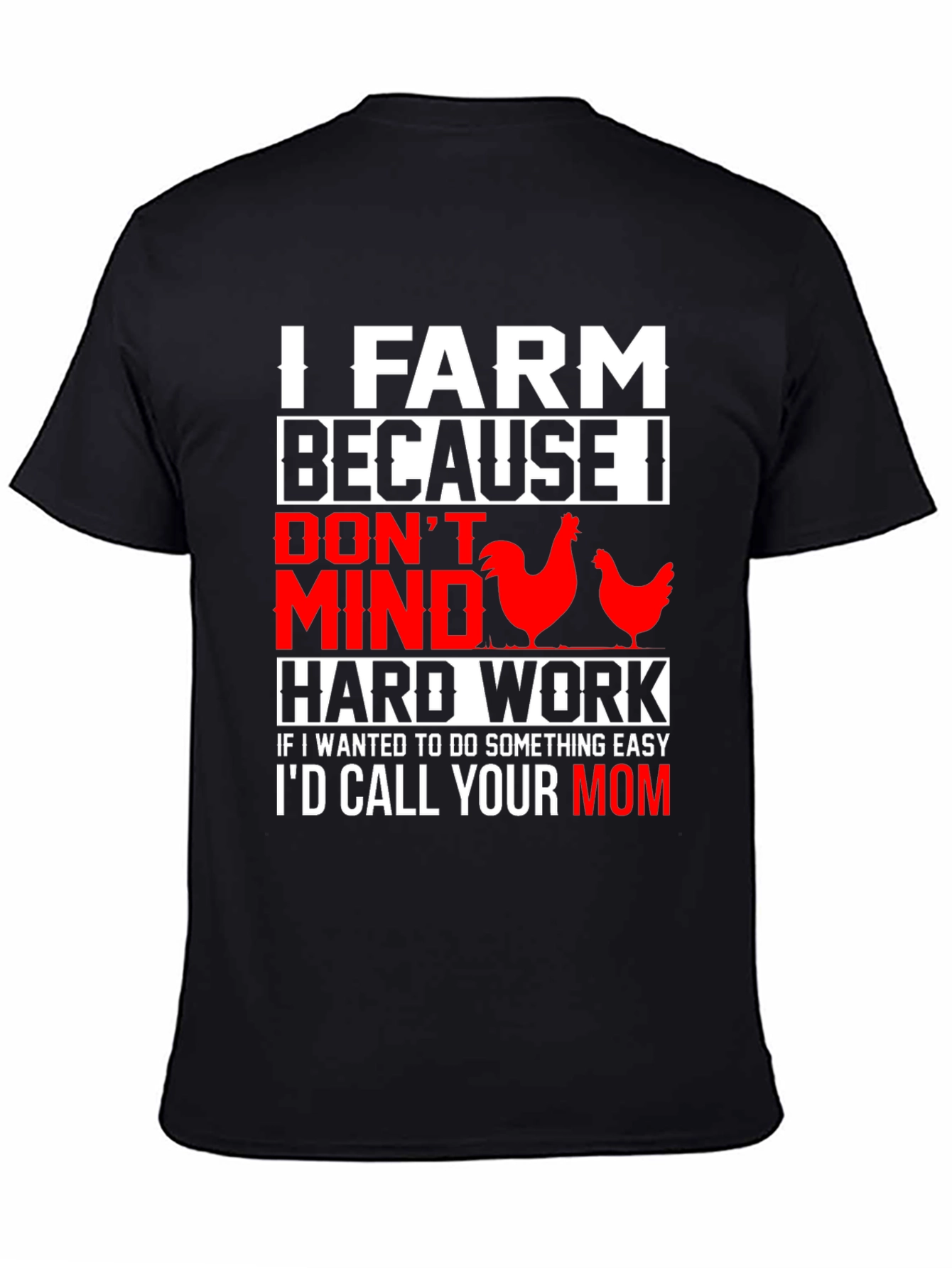 I Farm Because T-Shirt: Funny Farmer Gift