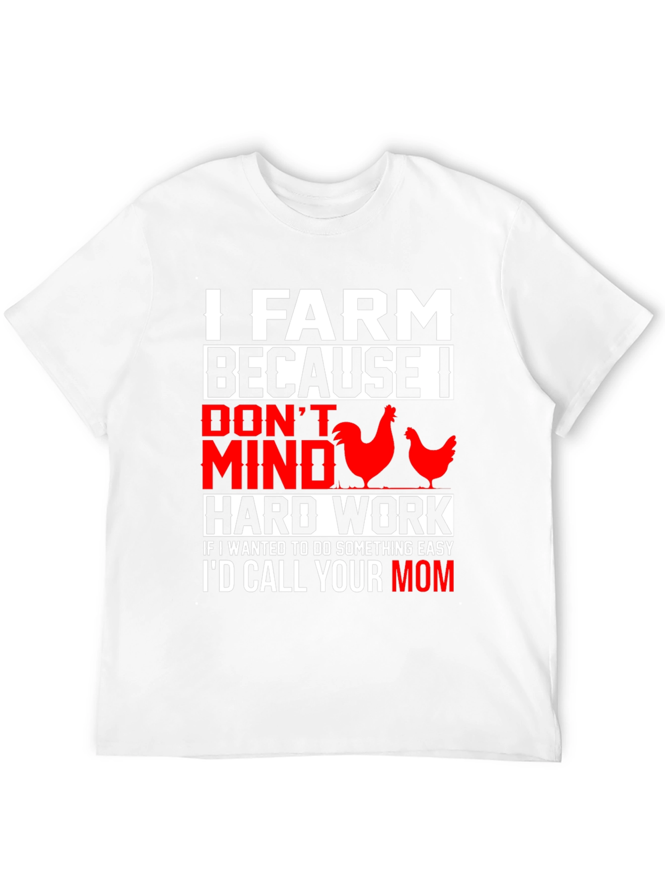 I Farm Because T-Shirt: Funny Farmer Gift