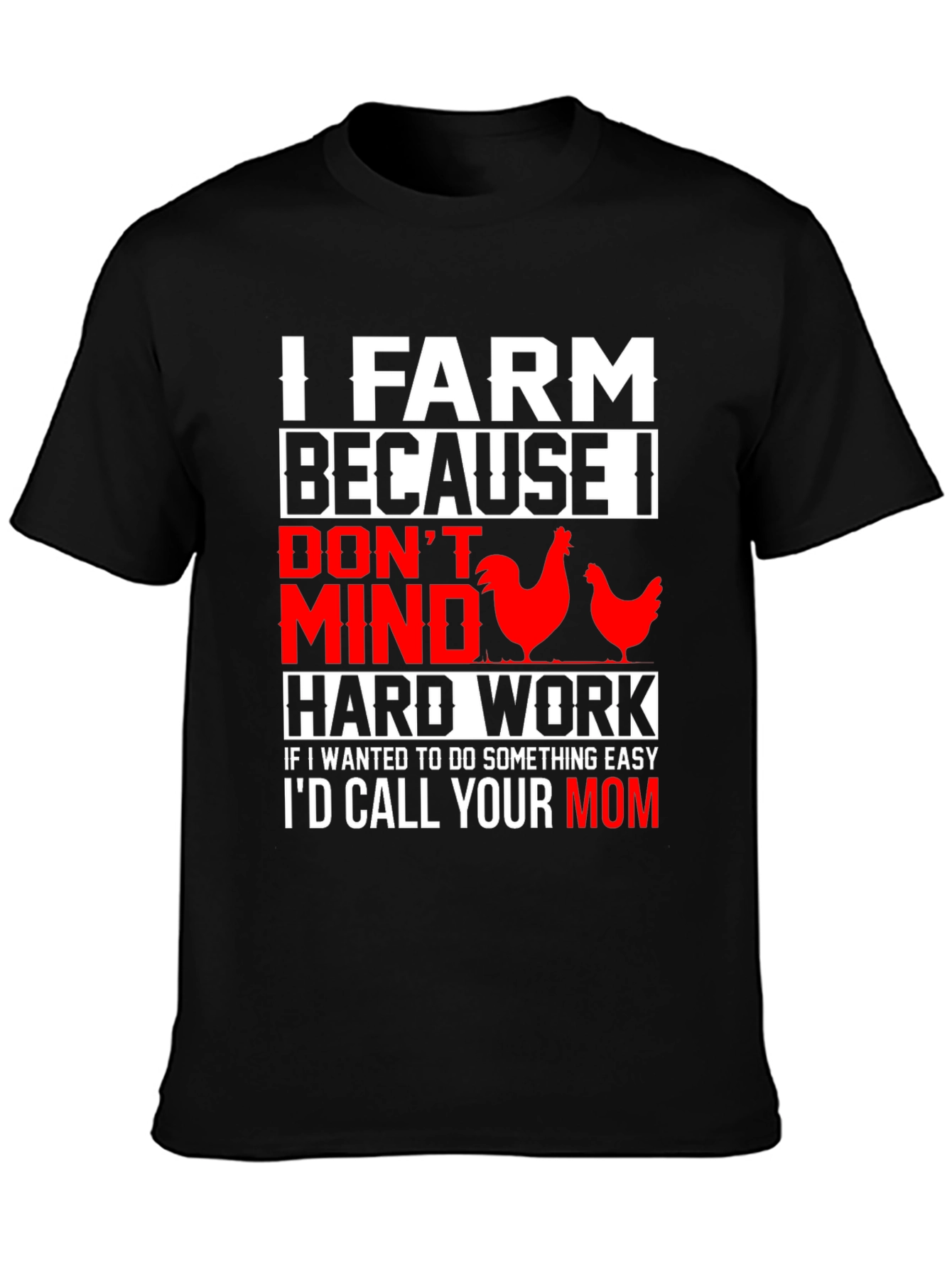 I Farm Because T-Shirt: Funny Farmer Gift