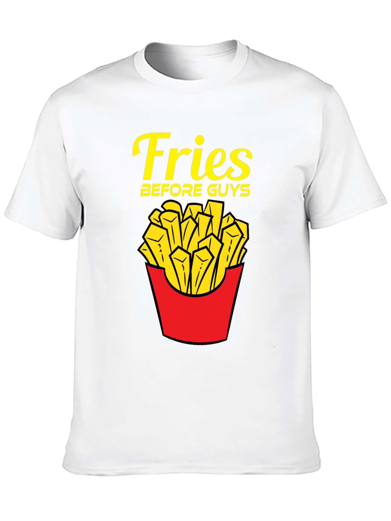 Fries Before Guys T-Shirt - Funny Foodie Tee
