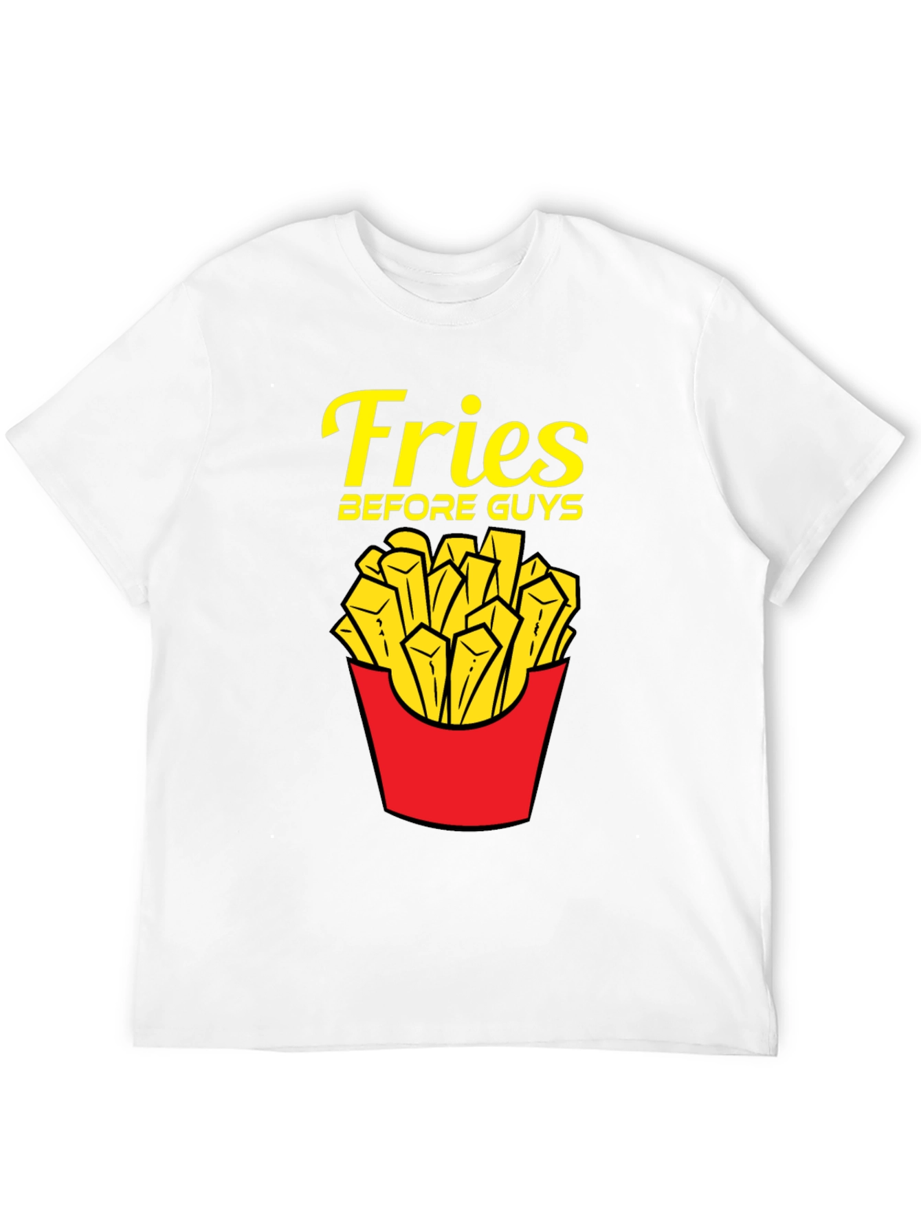Fries Before Guys T-Shirt - Funny Foodie Tee