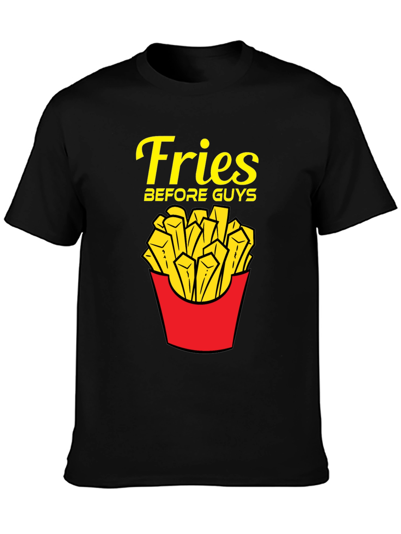 Fries Before Guys T-Shirt - Funny Foodie Tee