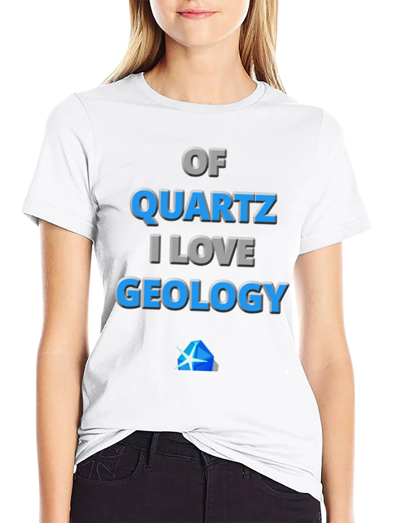 Geology Lover T-Shirt - Of Quartz I Love Geology