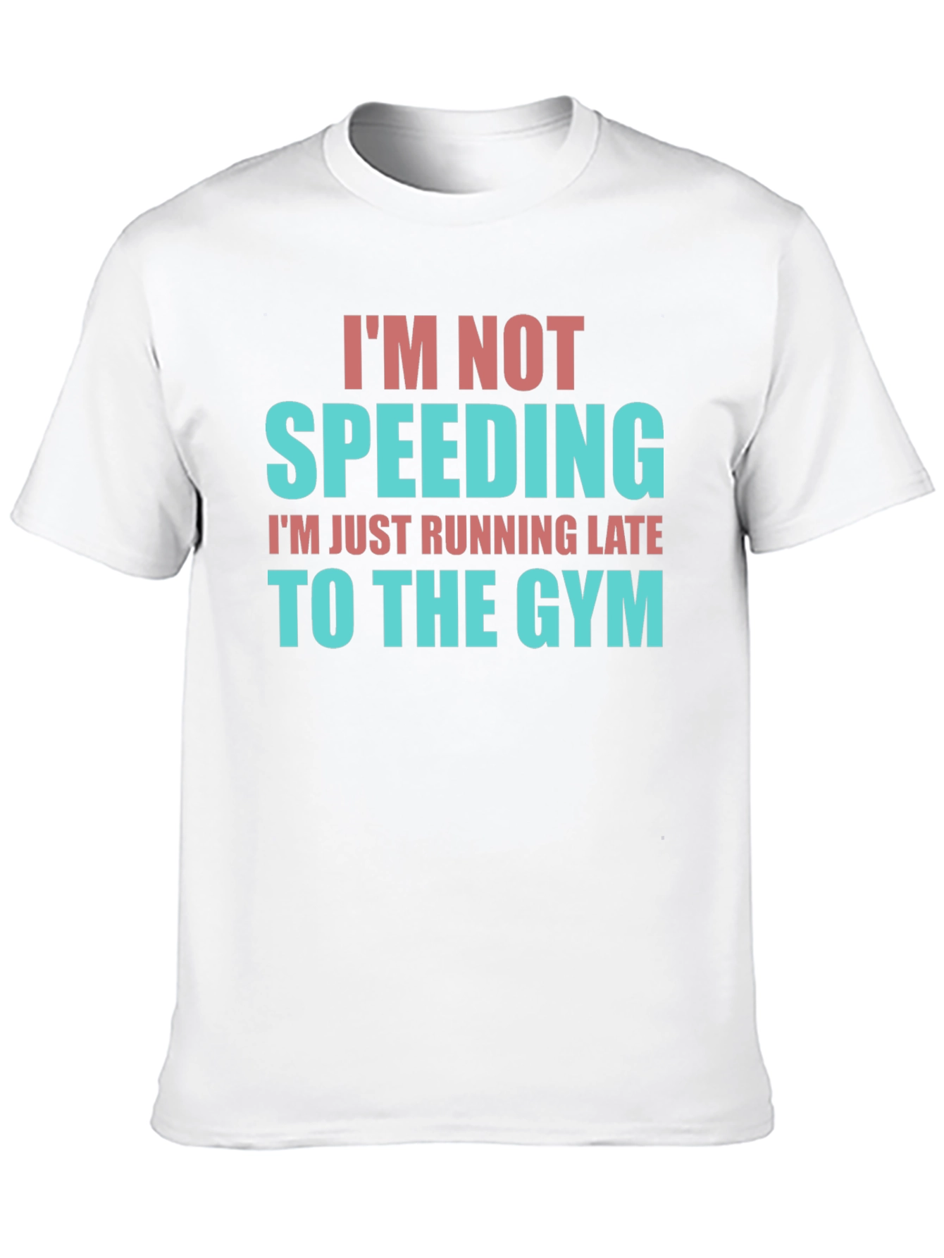 Funny Gym Motivation T-Shirt - Im Not Speeding!