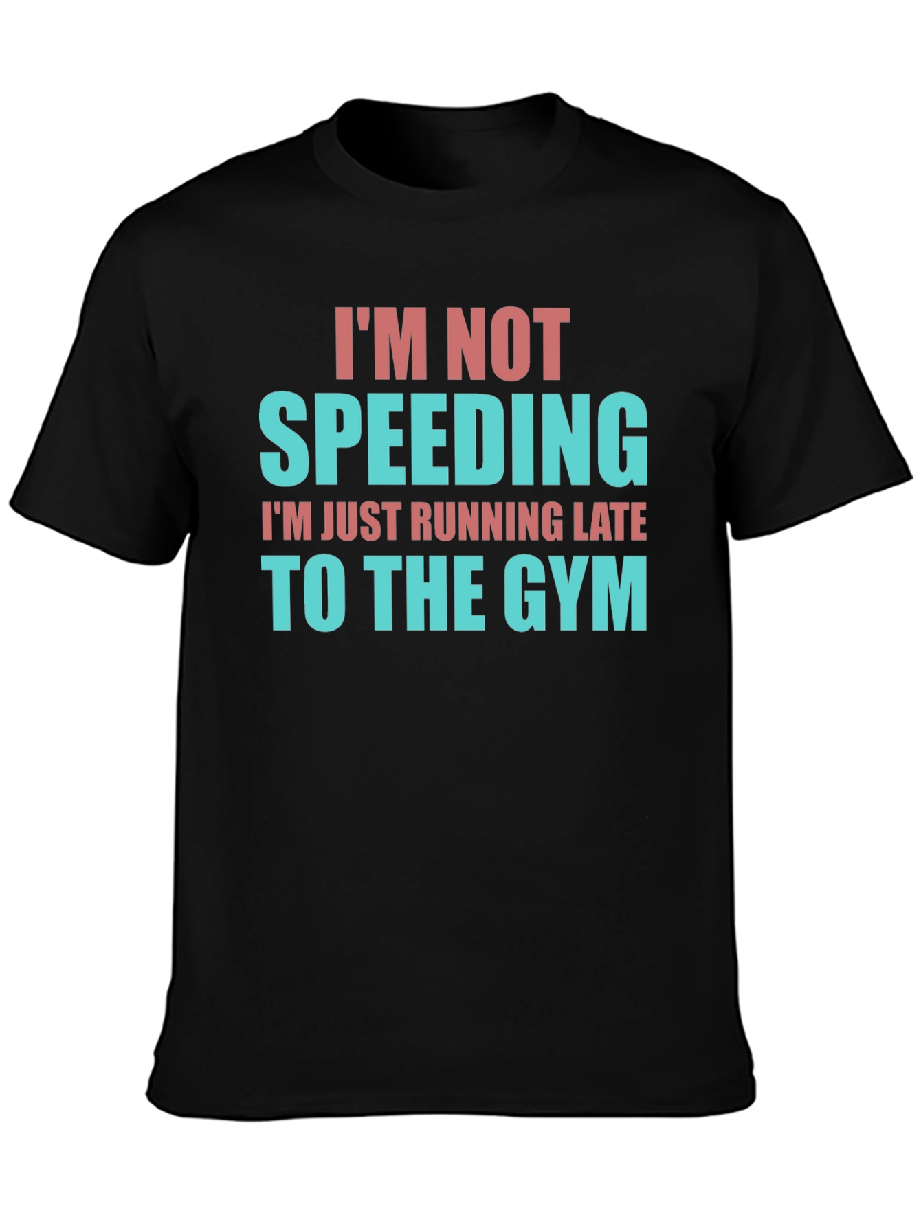 Funny Gym Motivation T-Shirt - Im Not Speeding!