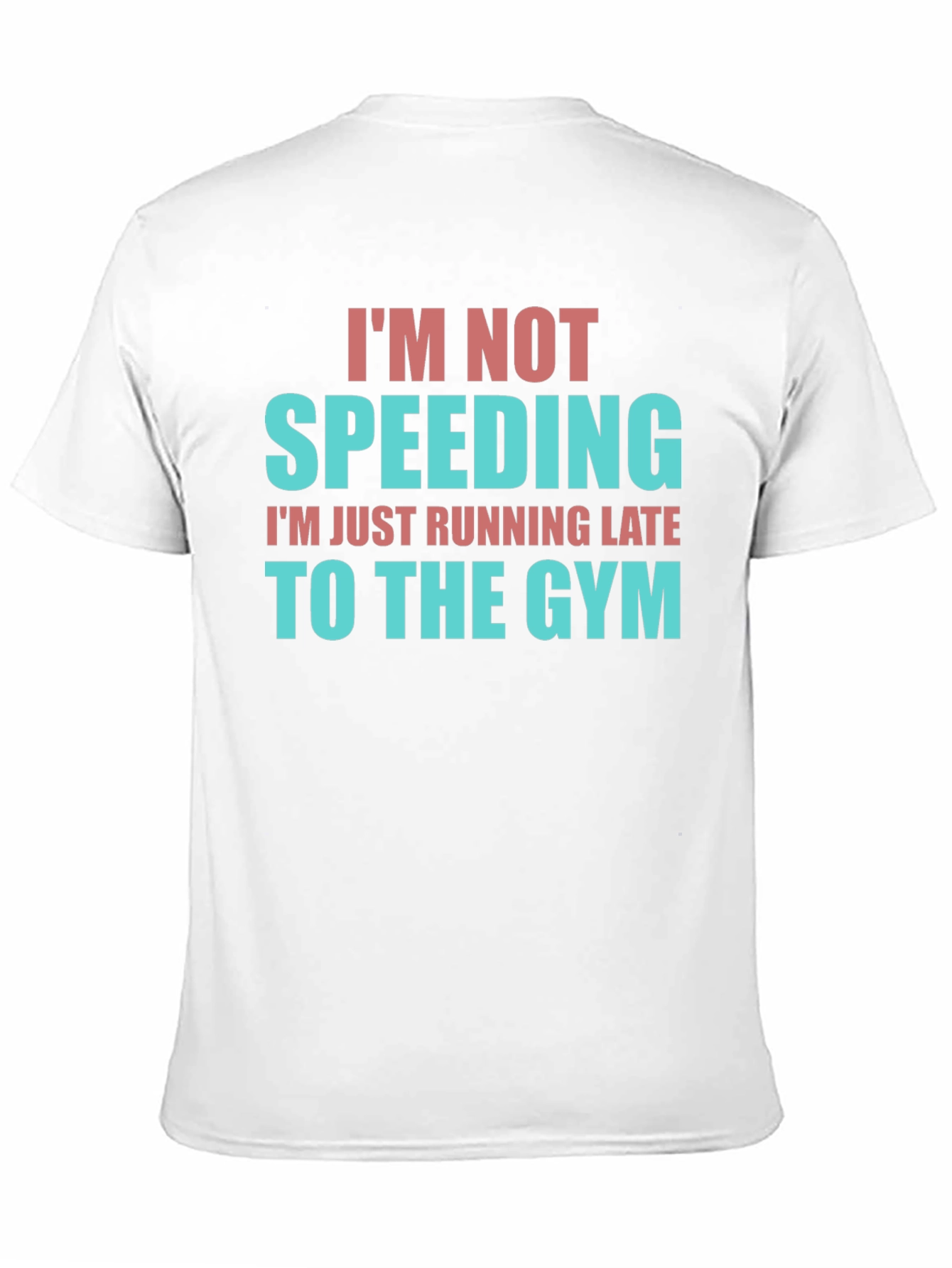 Funny Gym Motivation T-Shirt - Im Not Speeding!
