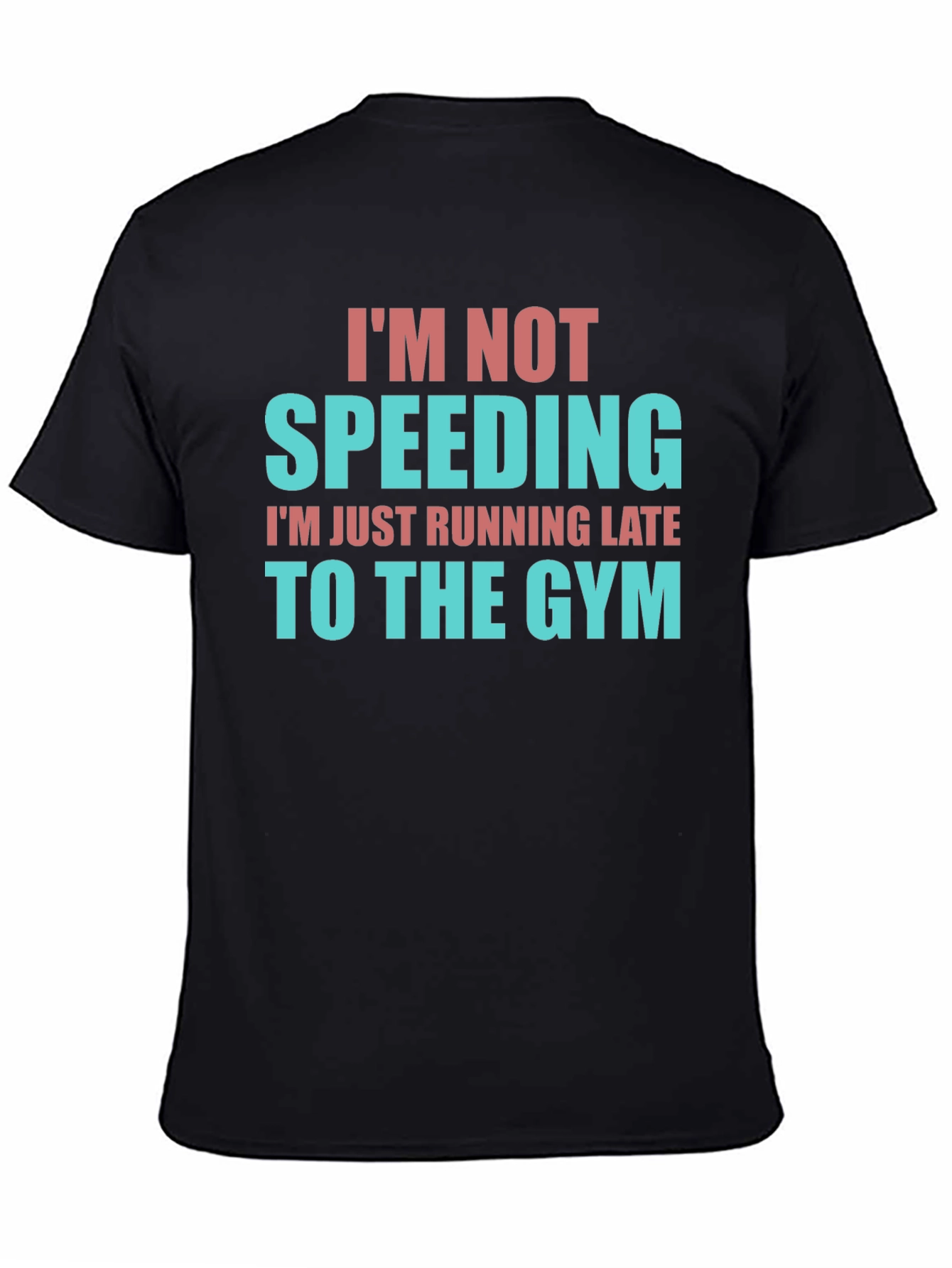Funny Gym Motivation T-Shirt - Im Not Speeding!