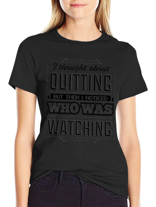 Quitting T-Shirt - Motivational Tee