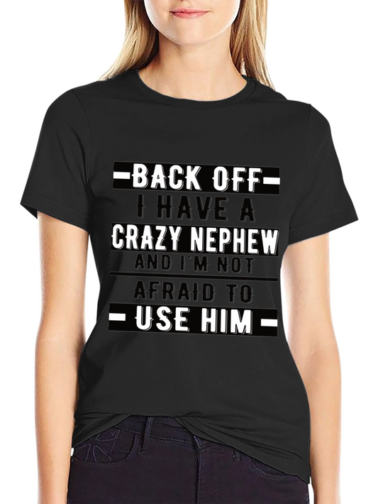 Crazy Nephew Graphic Tee - Funny Uncle/Aunt Shirt