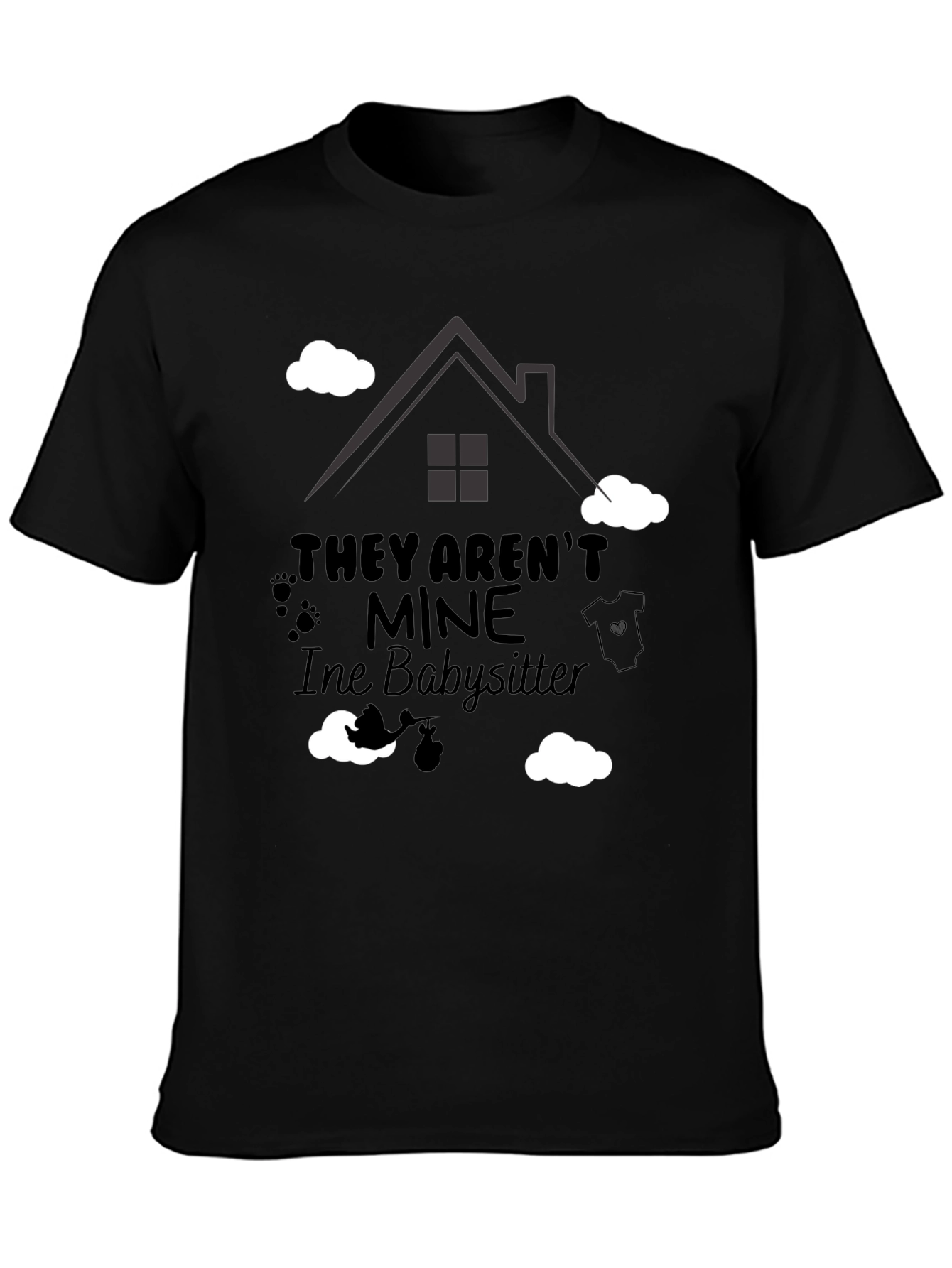 They Arent Mine Babysitter T-Shirt