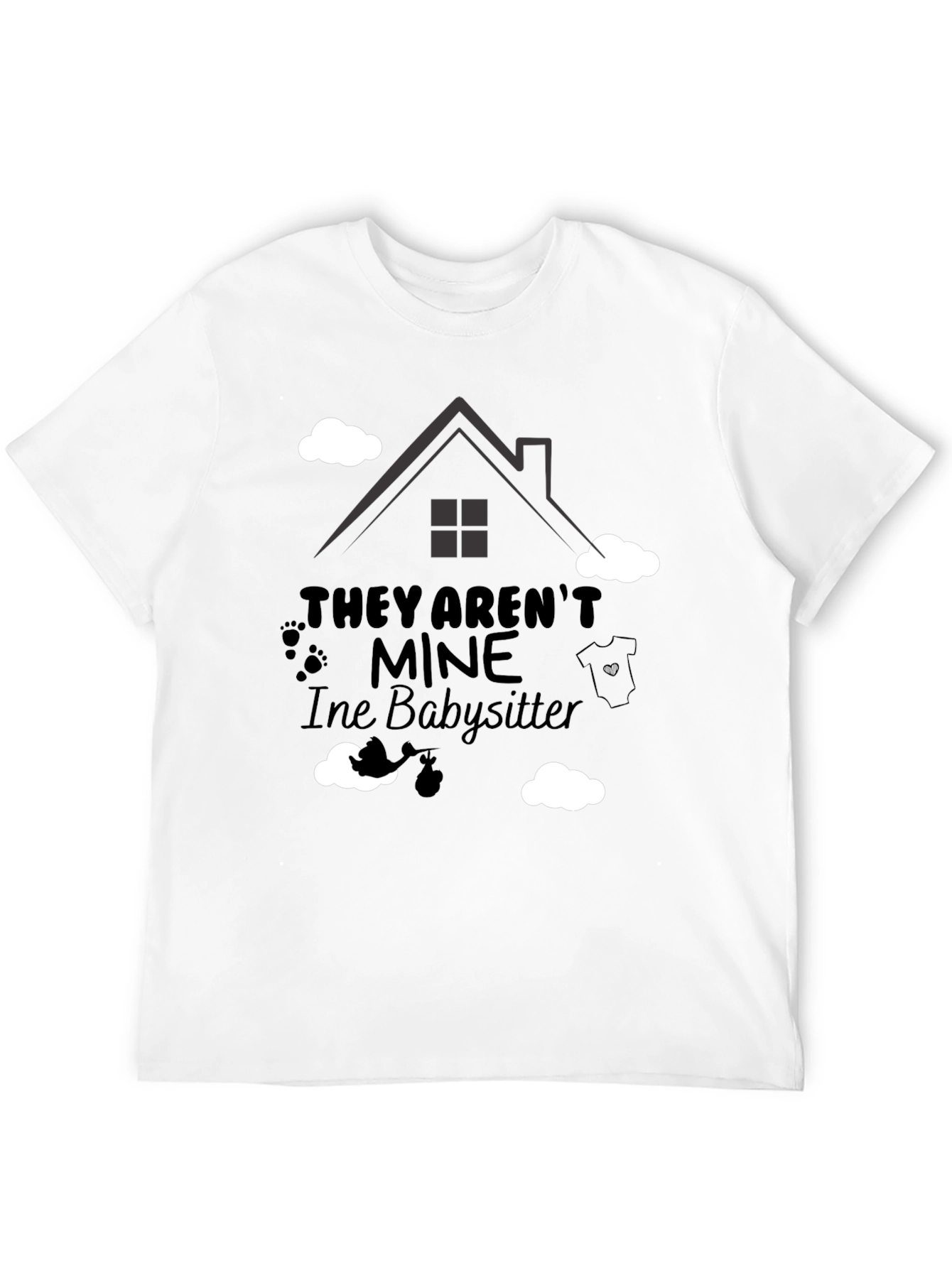 They Arent Mine Babysitter T-Shirt
