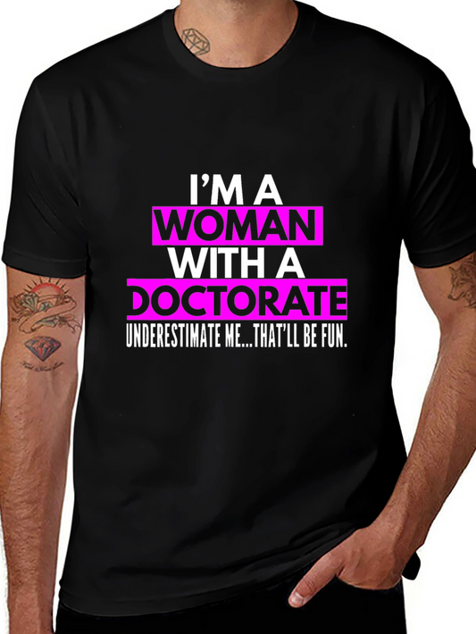 Im a Woman with a Doctorate T-Shirt