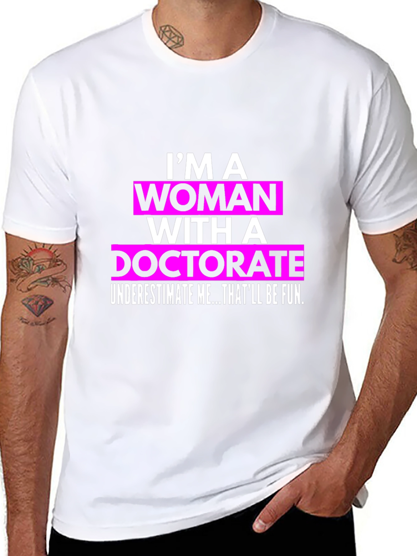 Im a Woman with a Doctorate T-Shirt