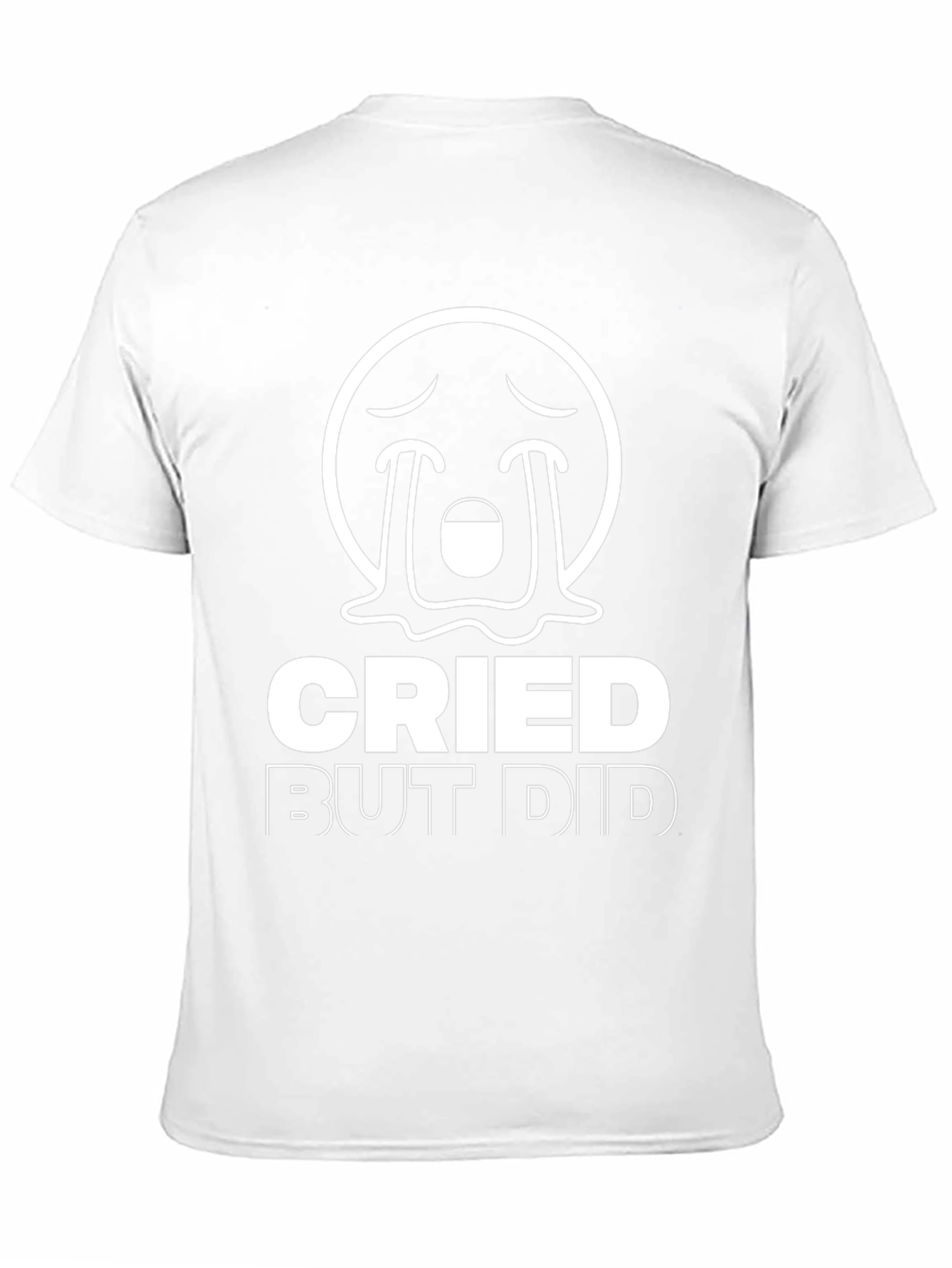 Cried But Did T-Shirt - Motivation & Humor