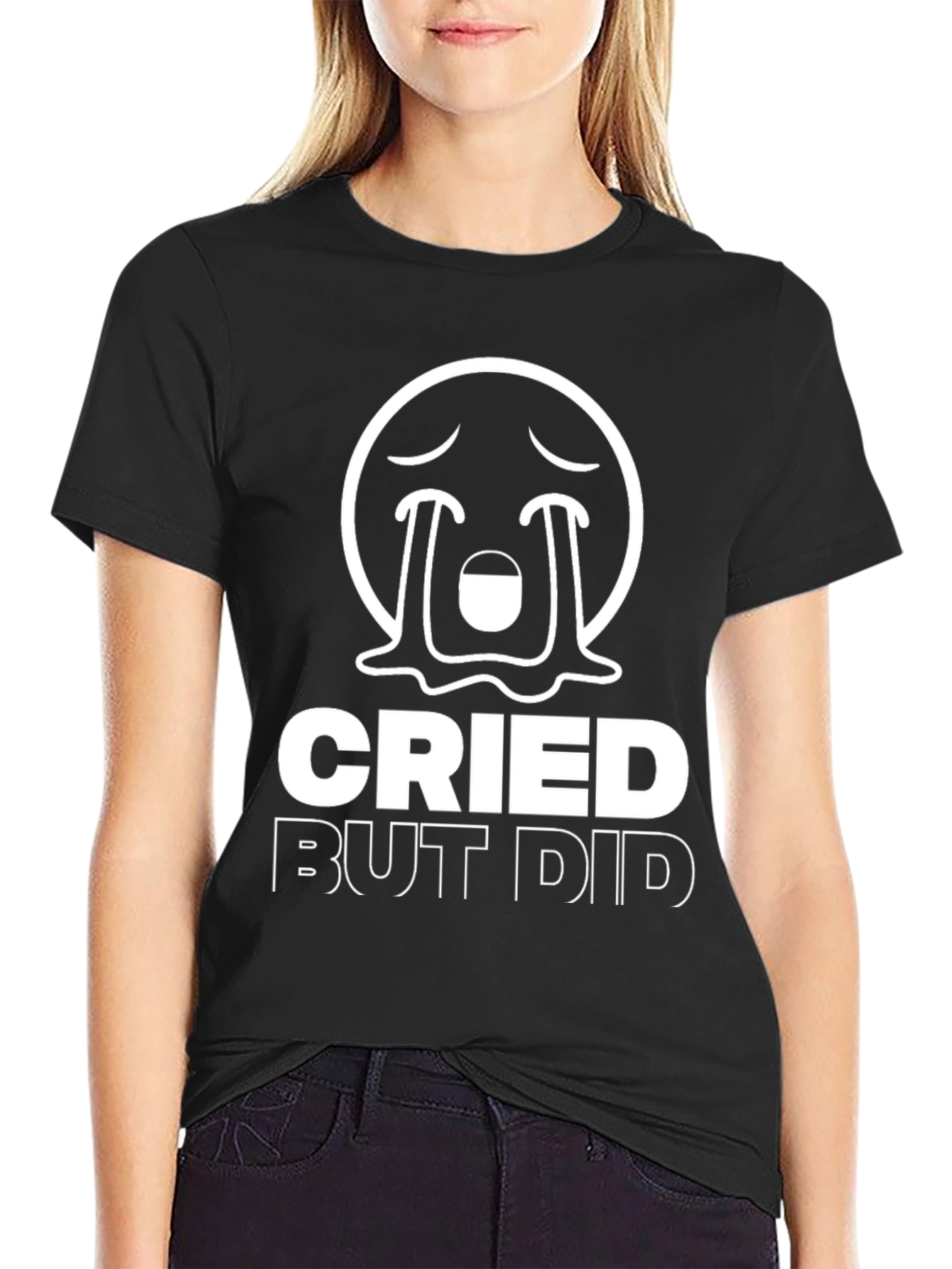 Cried But Did T-Shirt - Motivation & Humor