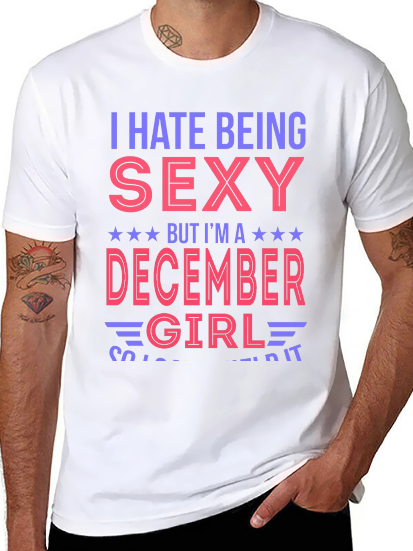 I Hate Being Sexy December Girl T-Shirt