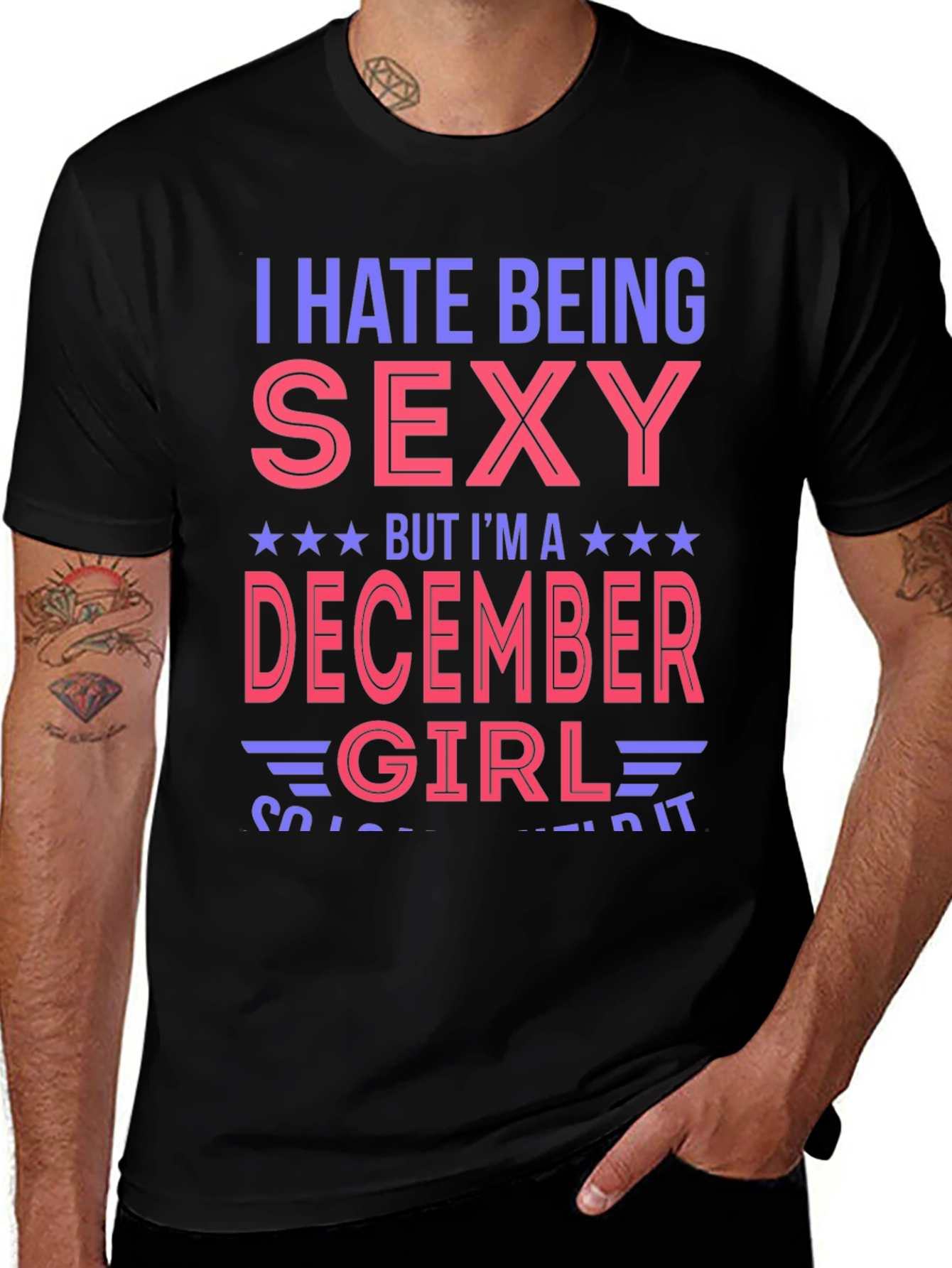I Hate Being Sexy December Girl T-Shirt