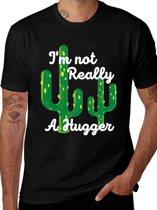 Im Not Really a Hugger Cactus Graphic Tee