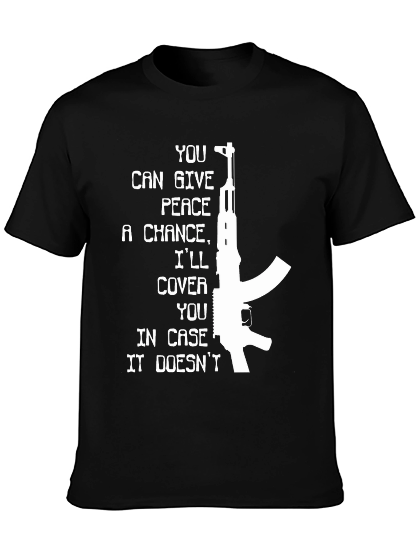 Give Peace a Chance Ill Cover You T-Shirt