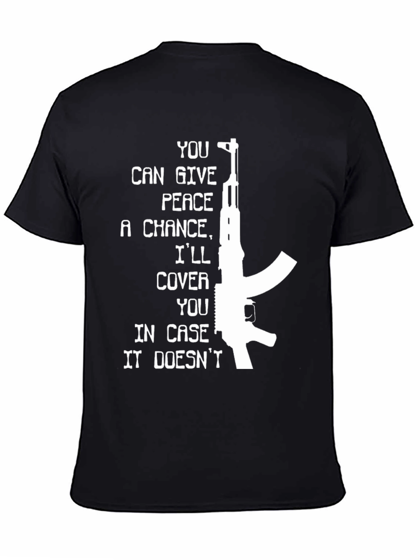 Give Peace a Chance Ill Cover You T-Shirt
