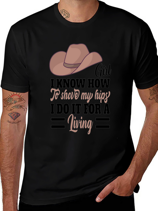 Girl I Know How To Shove My Hips T-Shirt