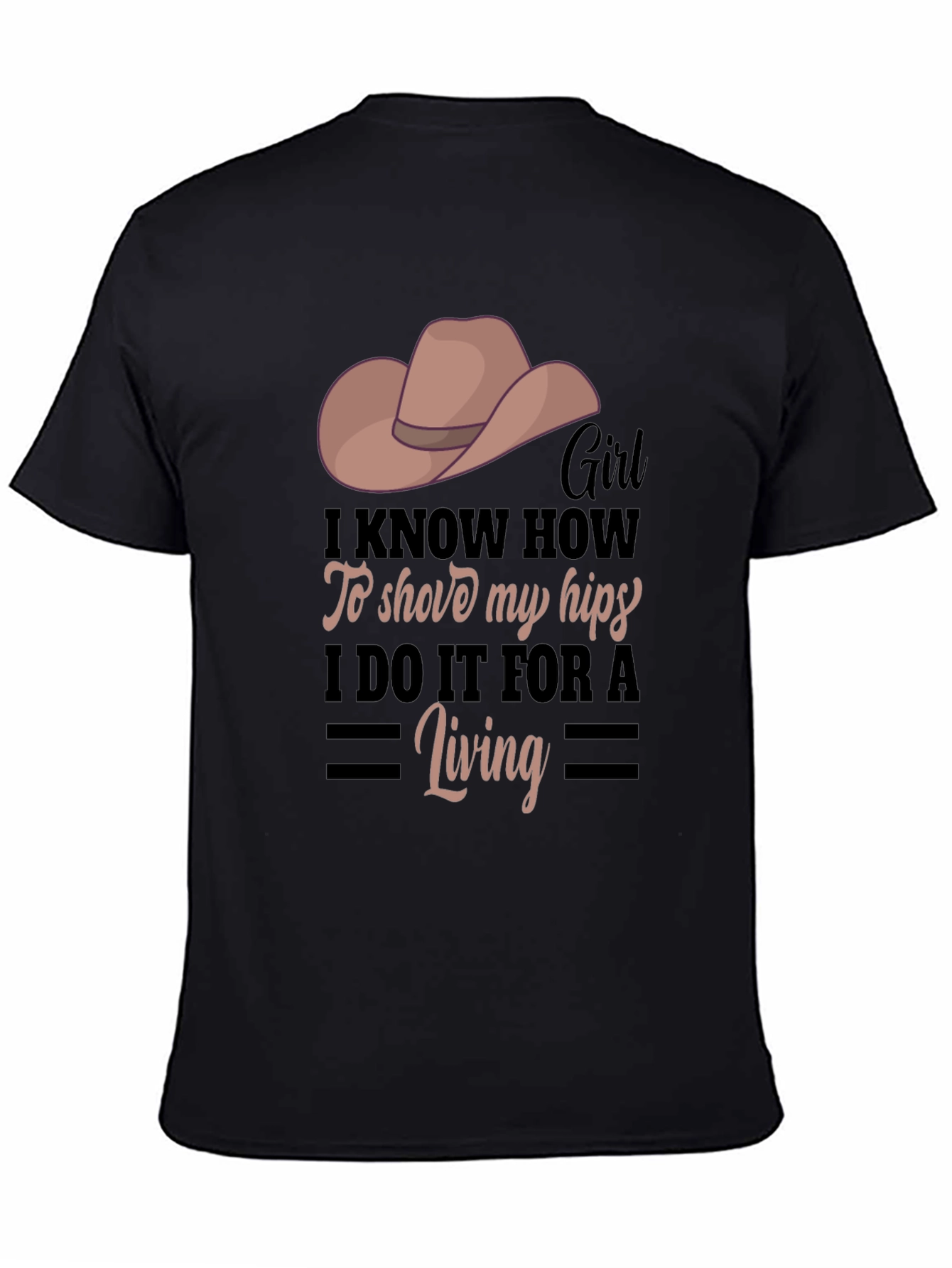 Girl I Know How To Shove My Hips T-Shirt