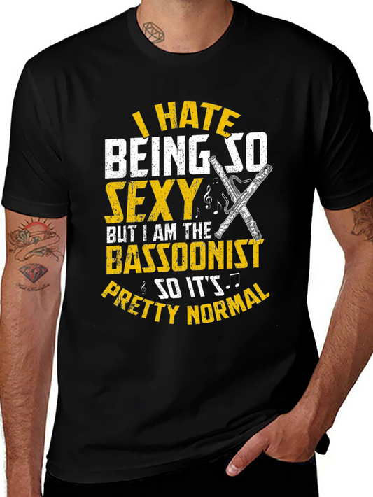 Funny Bassoonist T-Shirt - I Hate Being So Sexy