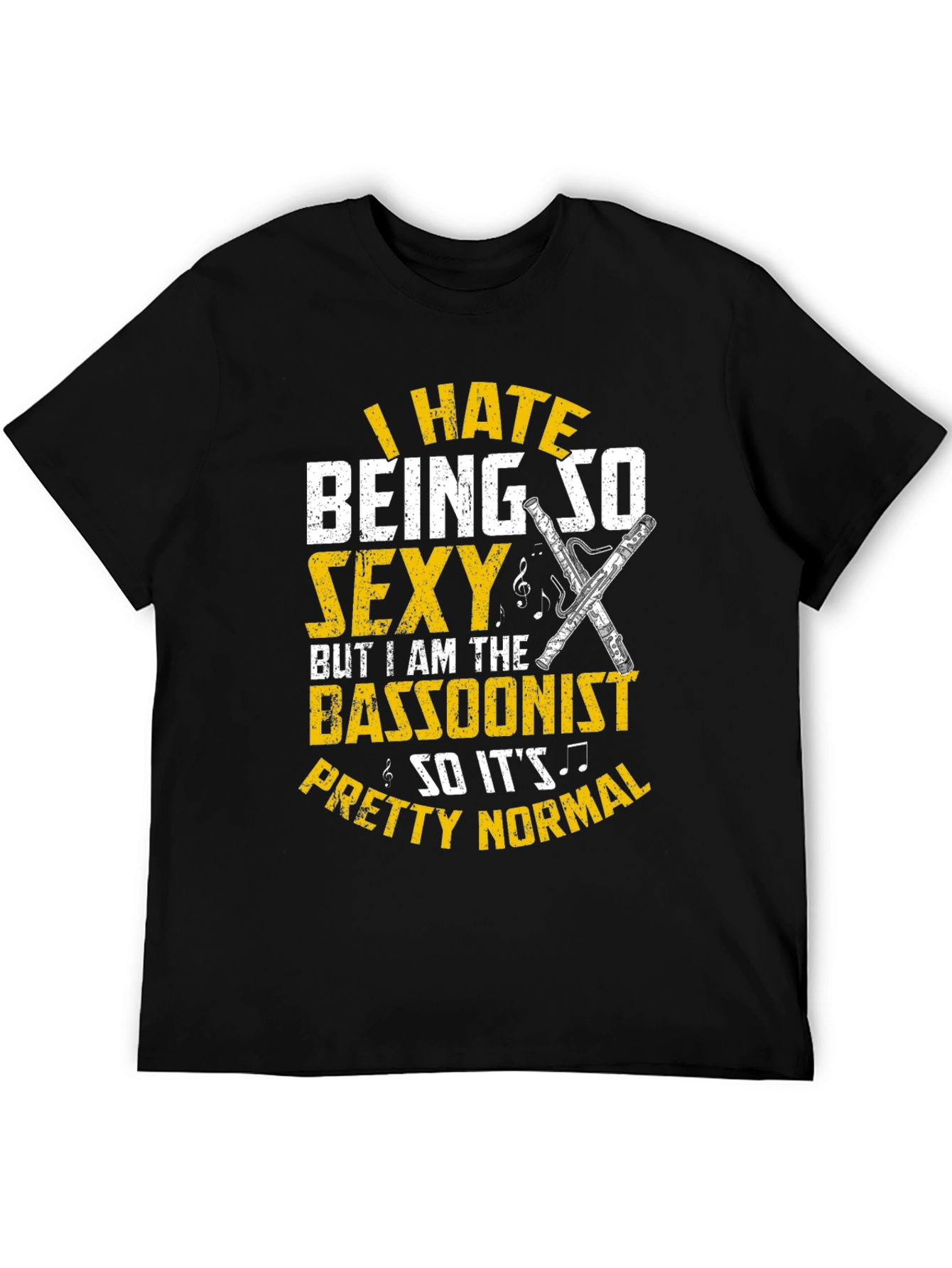 Funny Bassoonist T-Shirt - I Hate Being So Sexy