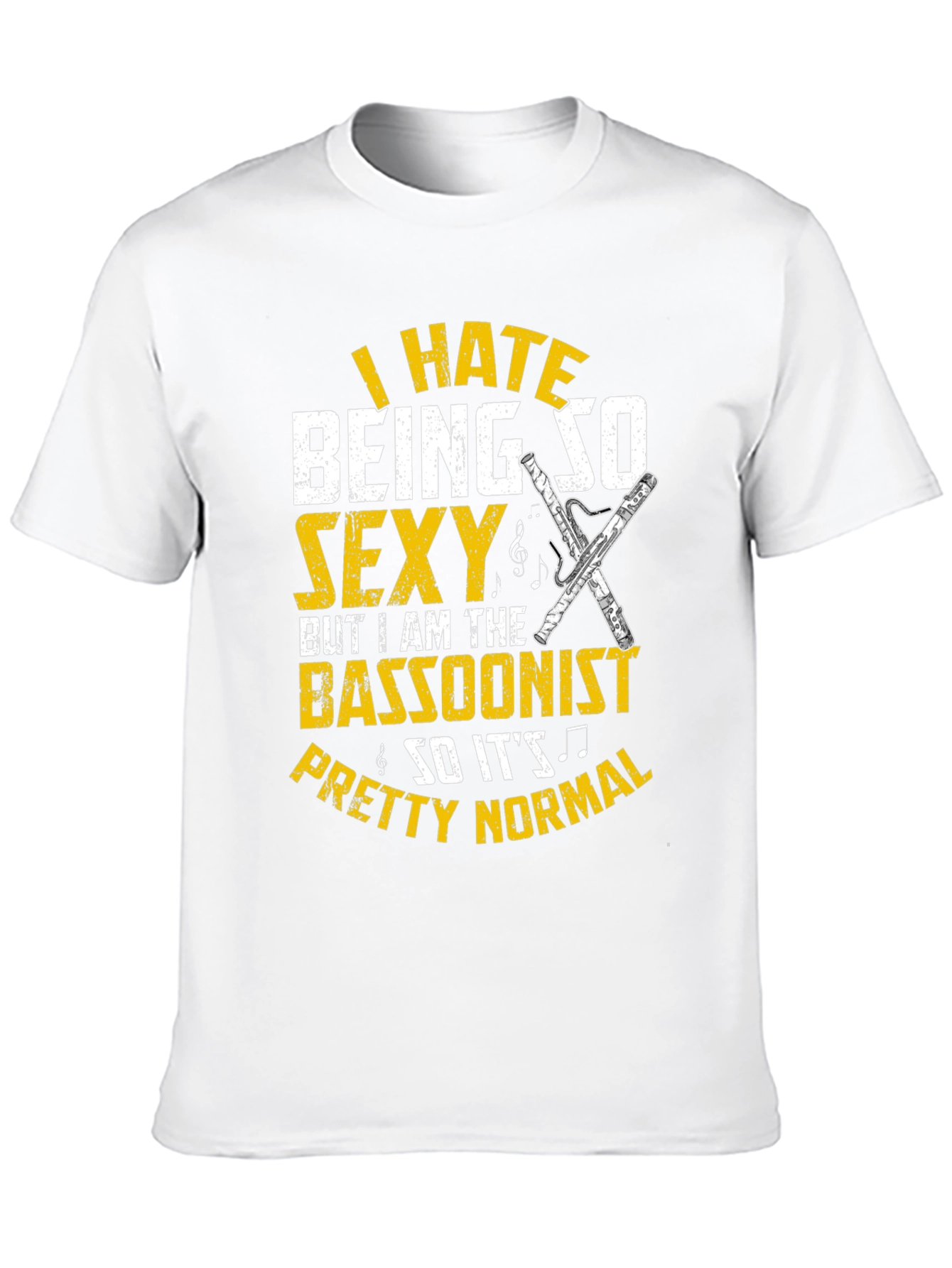 Funny Bassoonist T-Shirt - I Hate Being So Sexy
