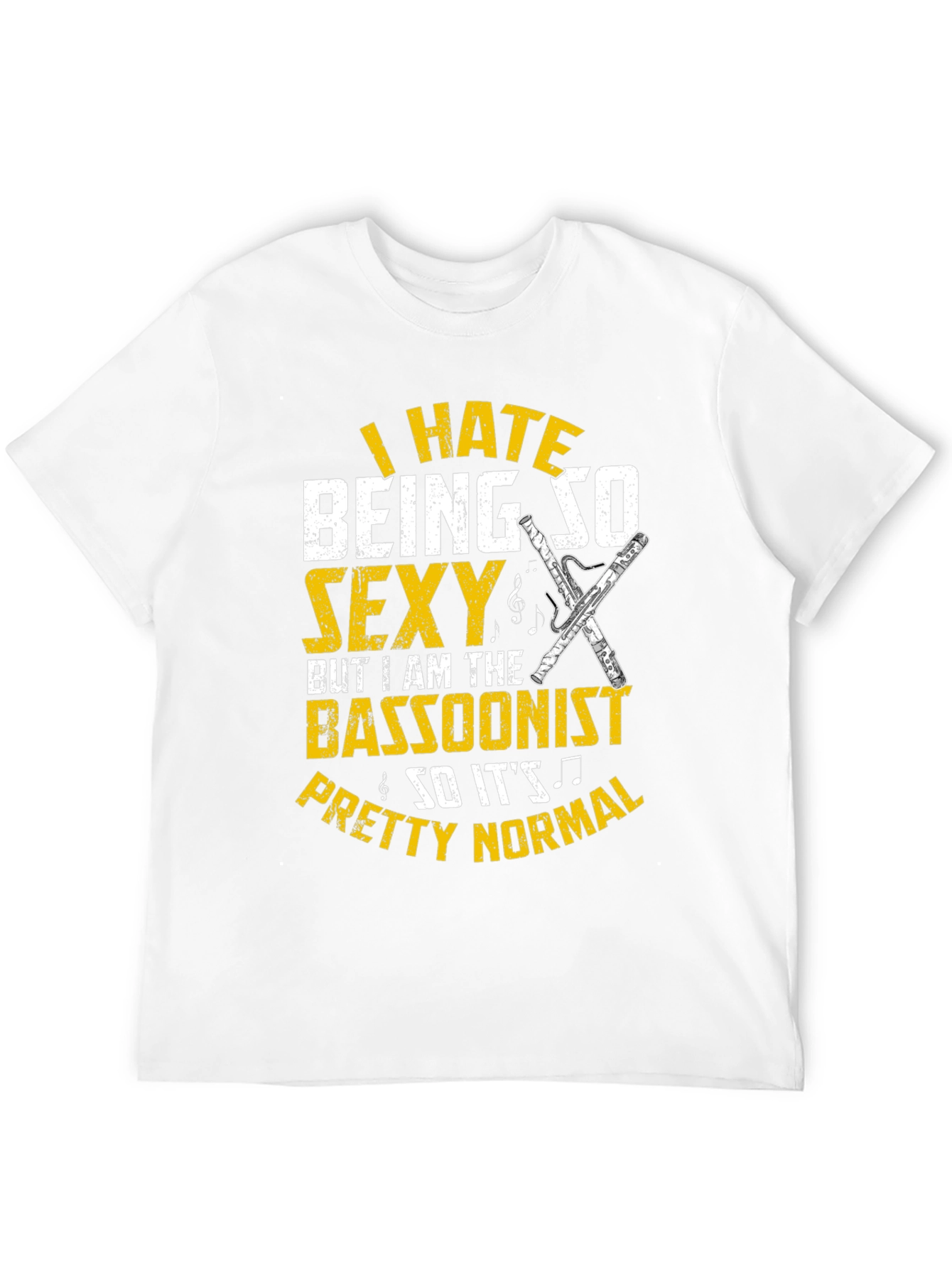 Funny Bassoonist T-Shirt - I Hate Being So Sexy