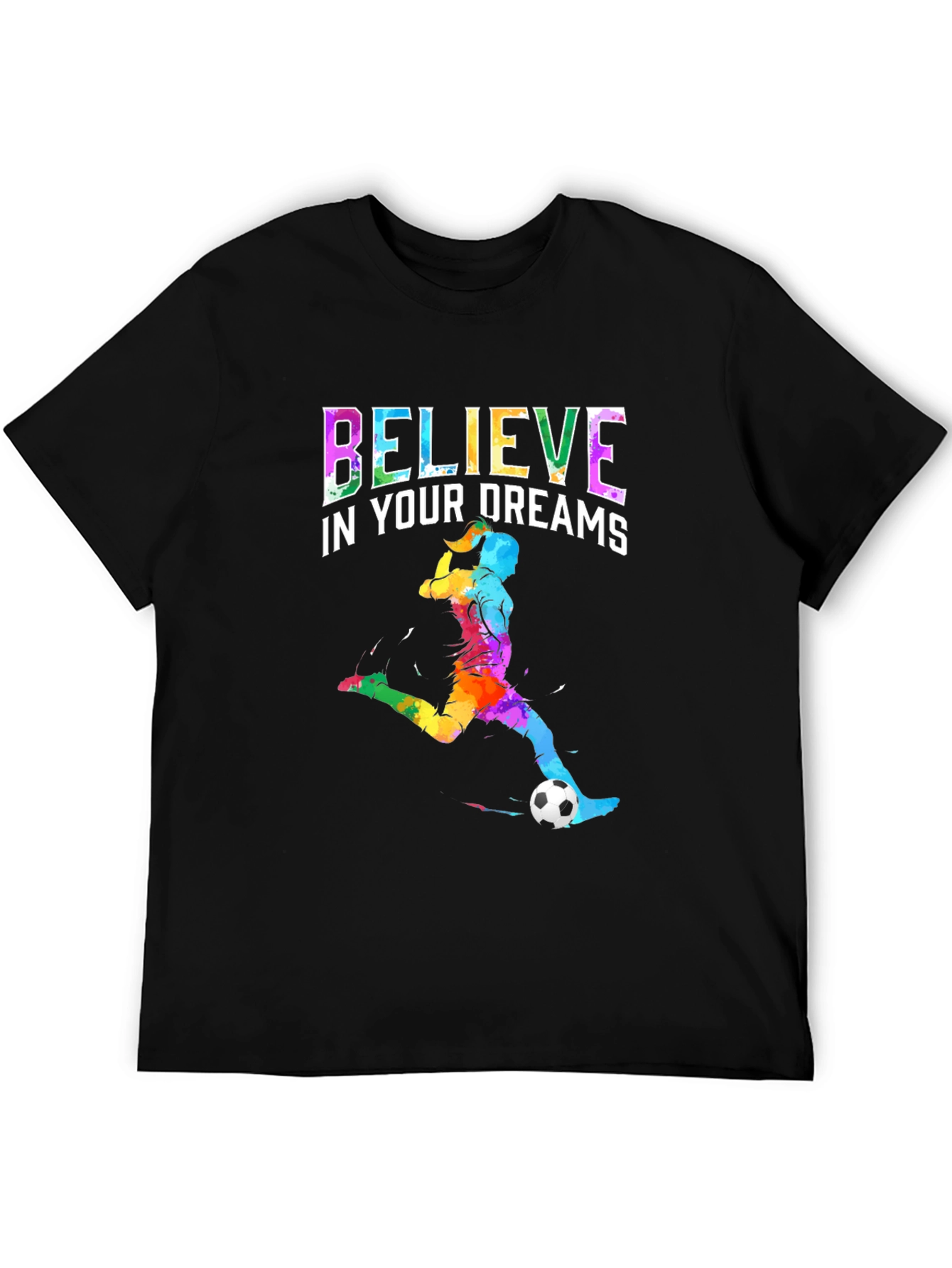 Believe in Your Dreams Soccer T-Shirt