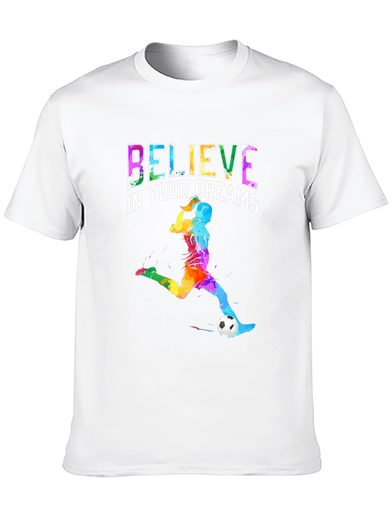Believe in Your Dreams Soccer T-Shirt