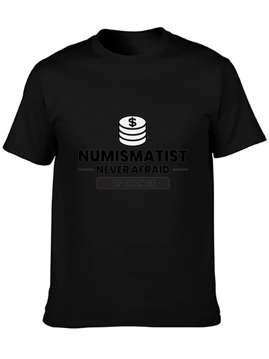Numismatist Never Afraid of Change Black T-Shirt