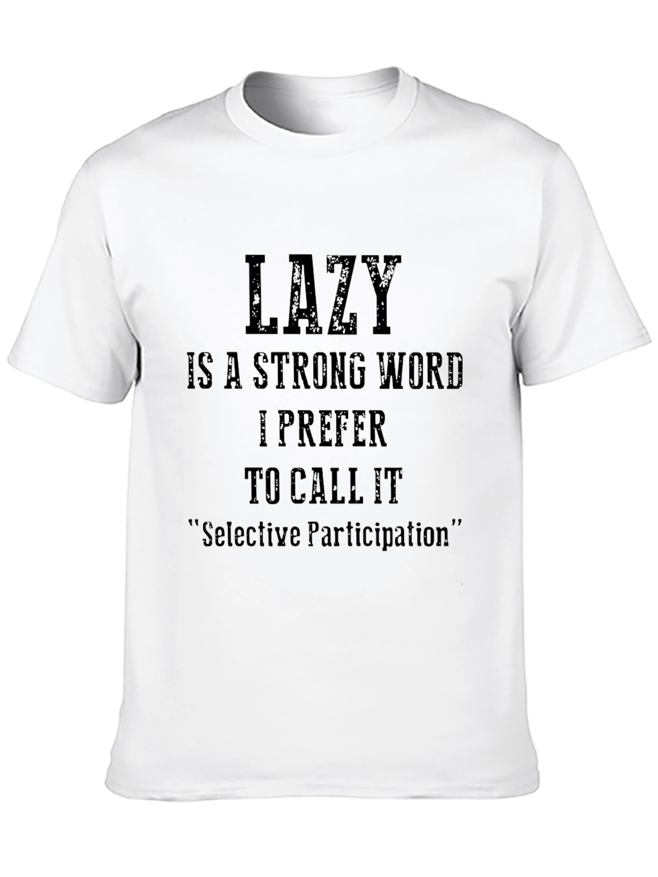 Funny Lazy Sarcastic Graphic T-Shirt