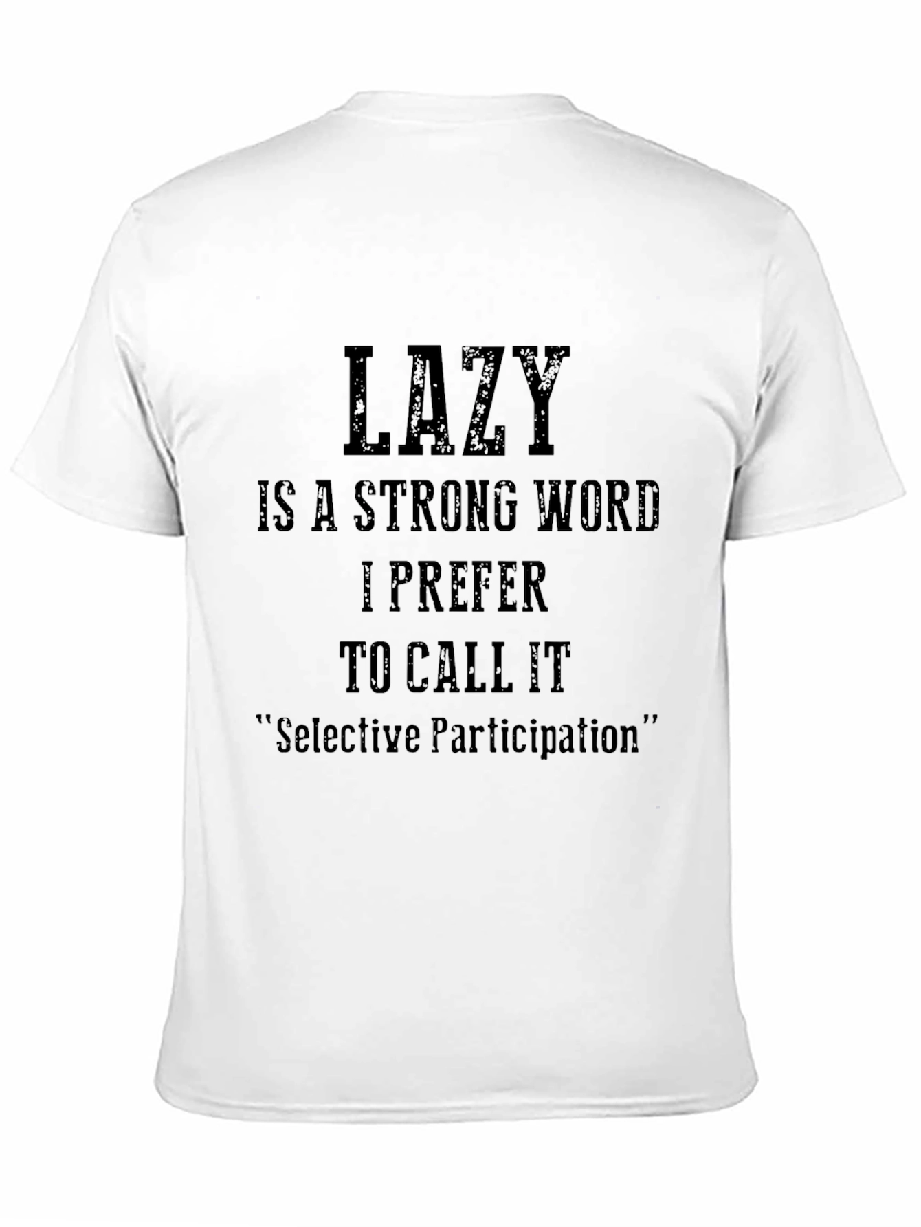 Funny Lazy Sarcastic Graphic T-Shirt