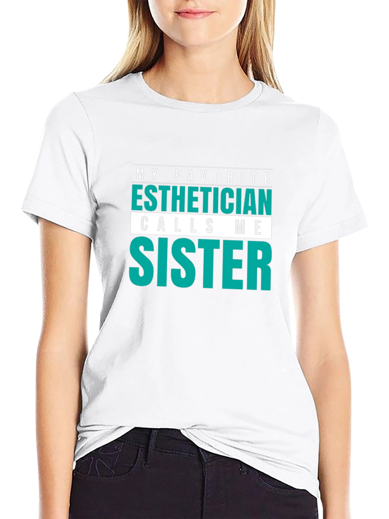 Esthetician Sister Tee - Novelty Gift