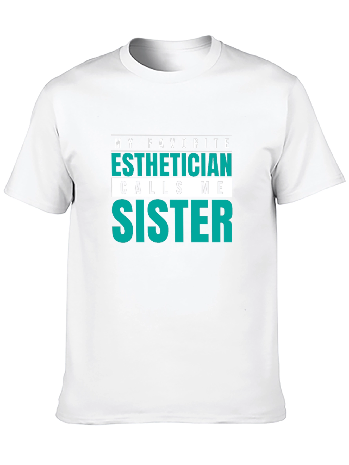 Esthetician Sister Tee - Novelty Gift