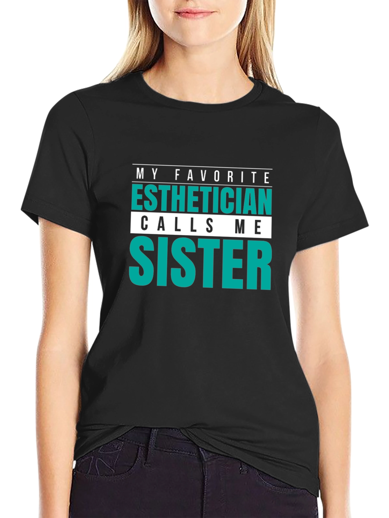 Esthetician Sister Tee - Novelty Gift