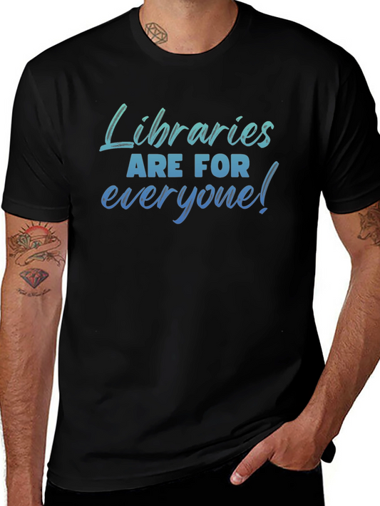 Libraries Are For Everyone Graphic Tee