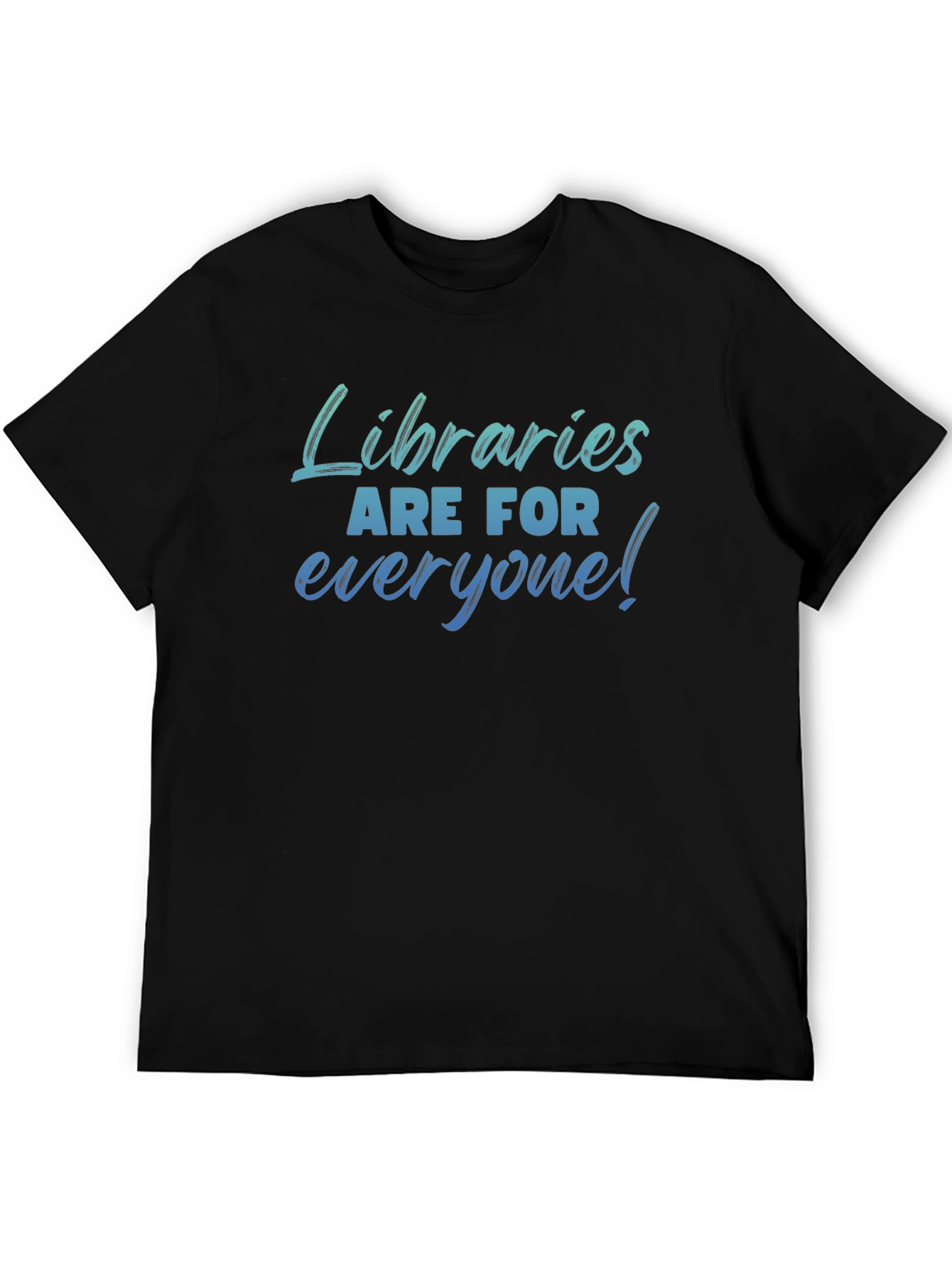 Libraries Are For Everyone Graphic Tee